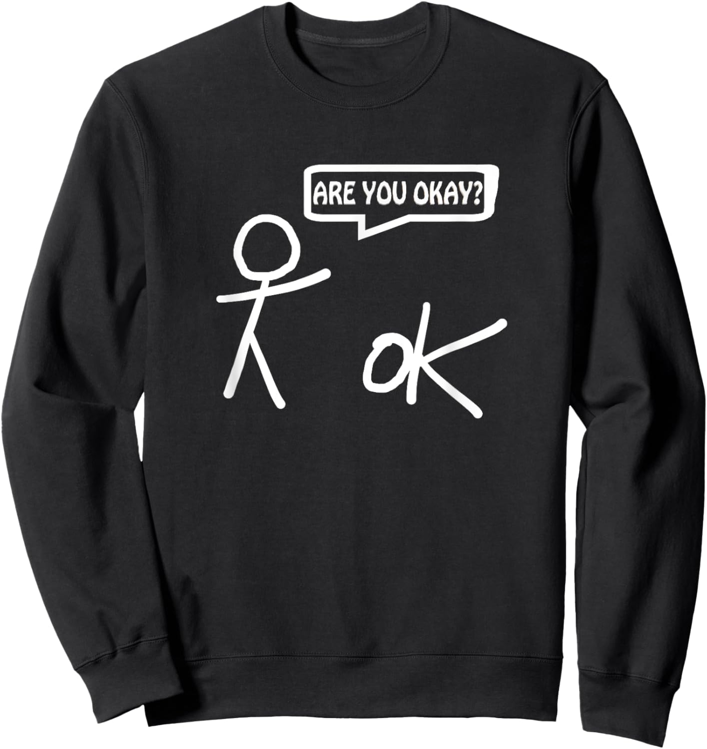 Are You Ok? Cartoon Stickman Help Sarcastic Funny Saying Sweatshirt - Sweatshirt | Black