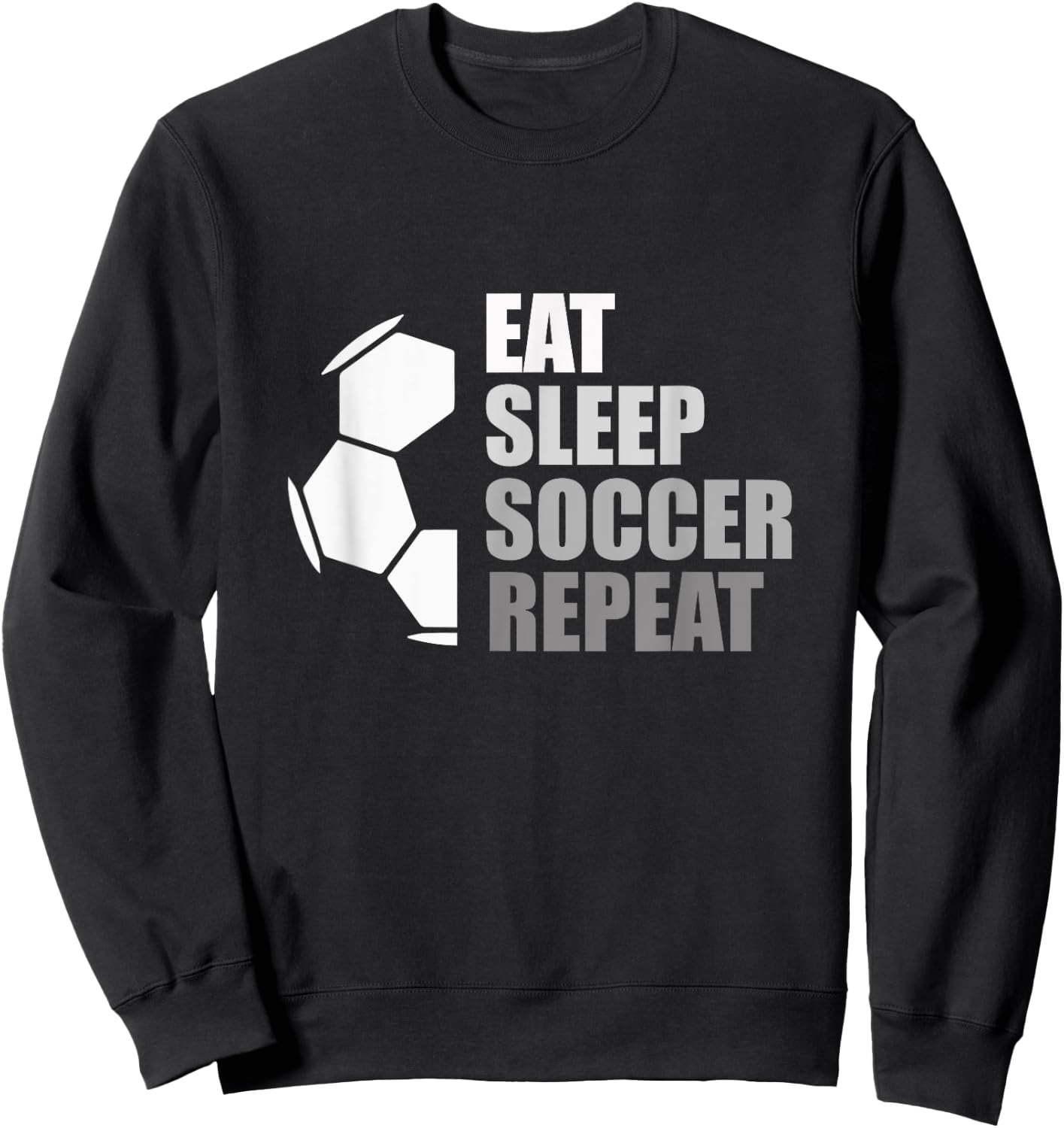 Eat Sleep Soccer Repeat Funny Soccer Sweatshirt - Sweatshirt | Black