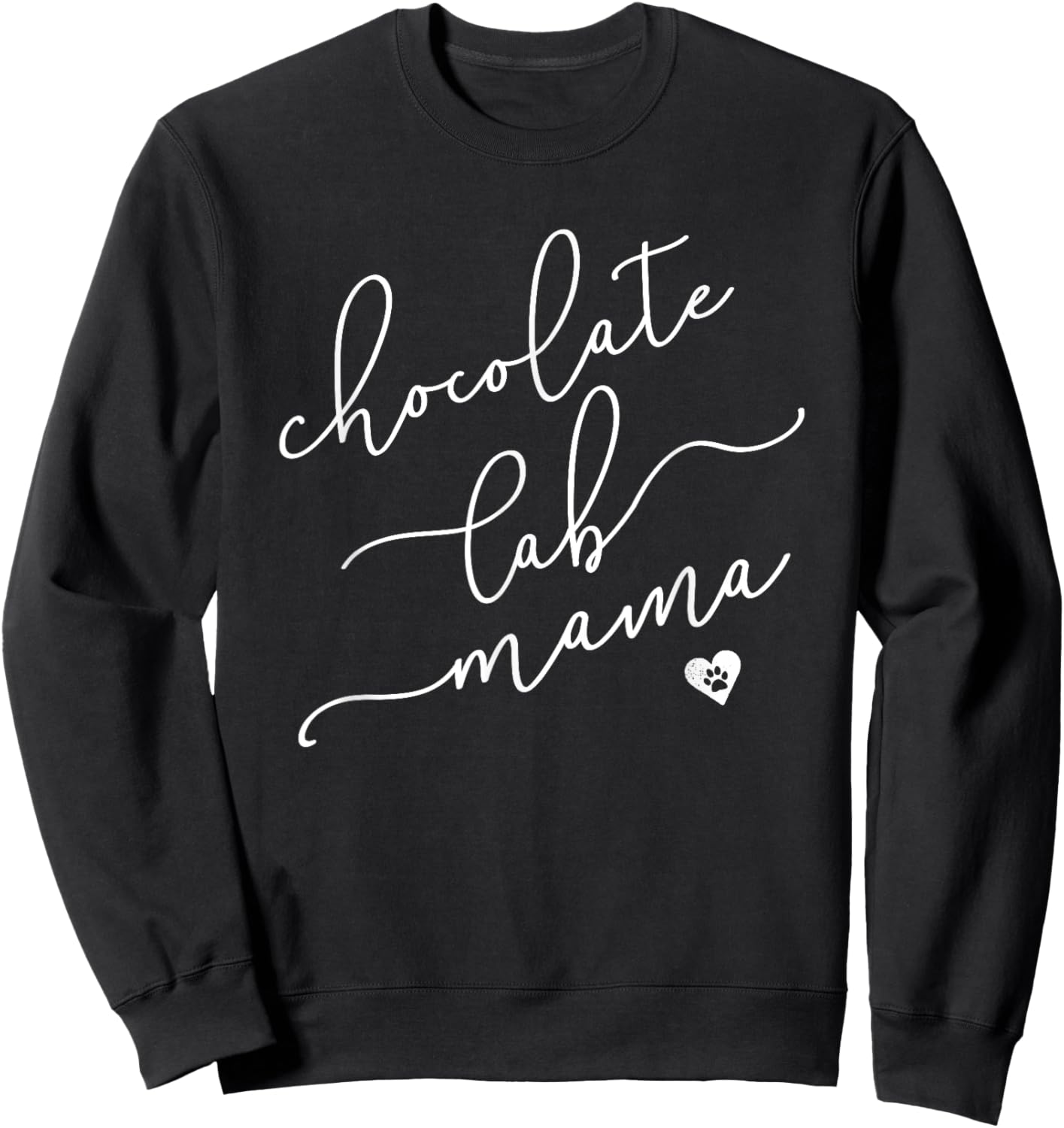 Chocolate Lab Mom Shirt Chocolate Labrador Dog Lover Gifts Sweatshirt - Sweatshirt | Black