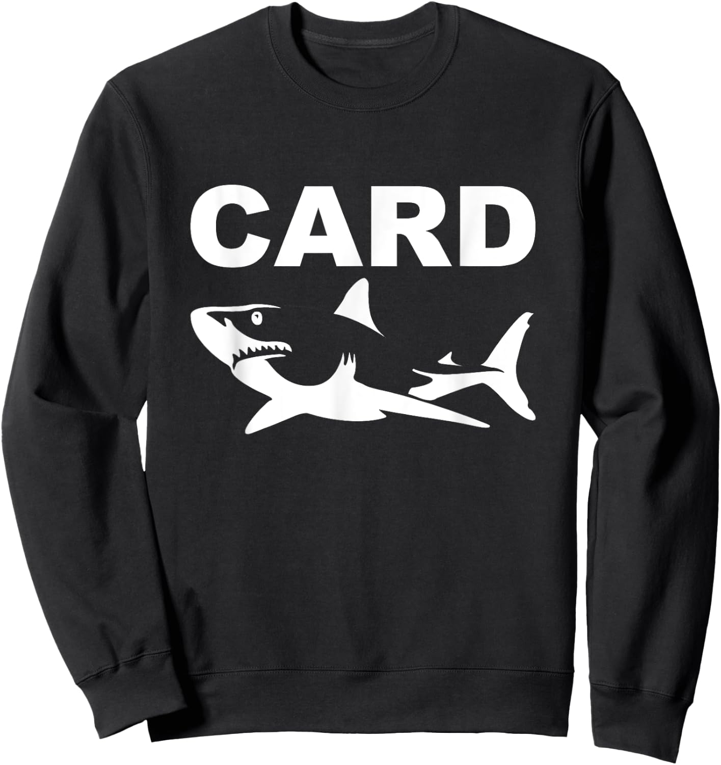 Card Shark Funny Poker Player Sweatshirt - Sweatshirt | Black