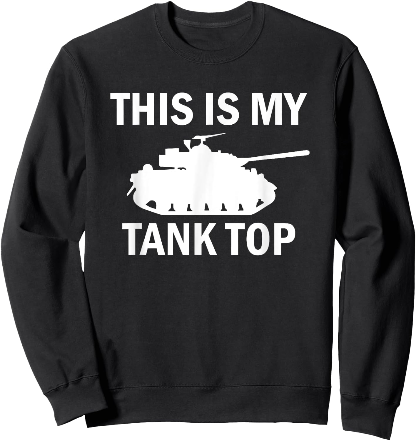 M1 Abrams Tank Funny Sarcastic Military Pun Sweatshirt - Sweatshirt | Black