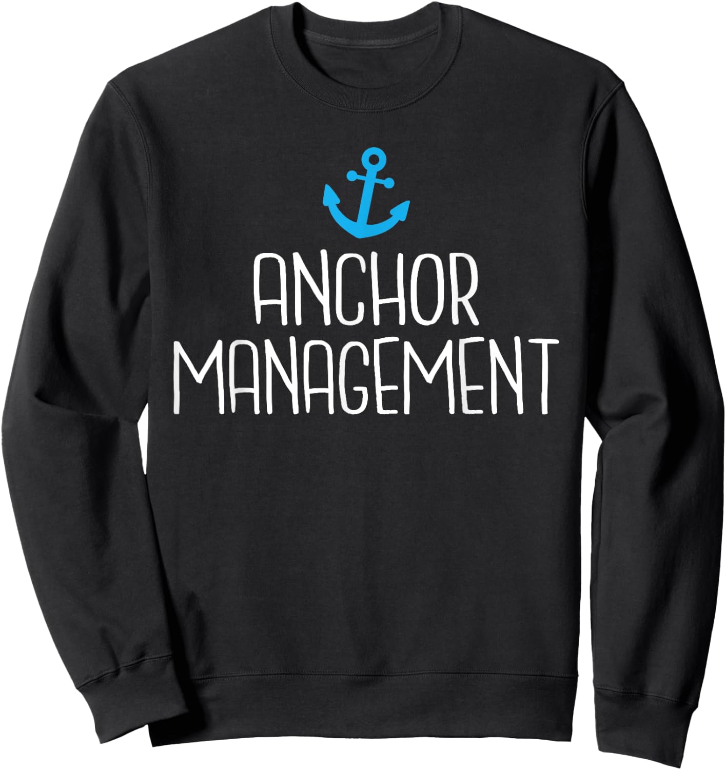 Anchor Management Boat Captain Sailors Sweatshirt - Sweatshirt | Black