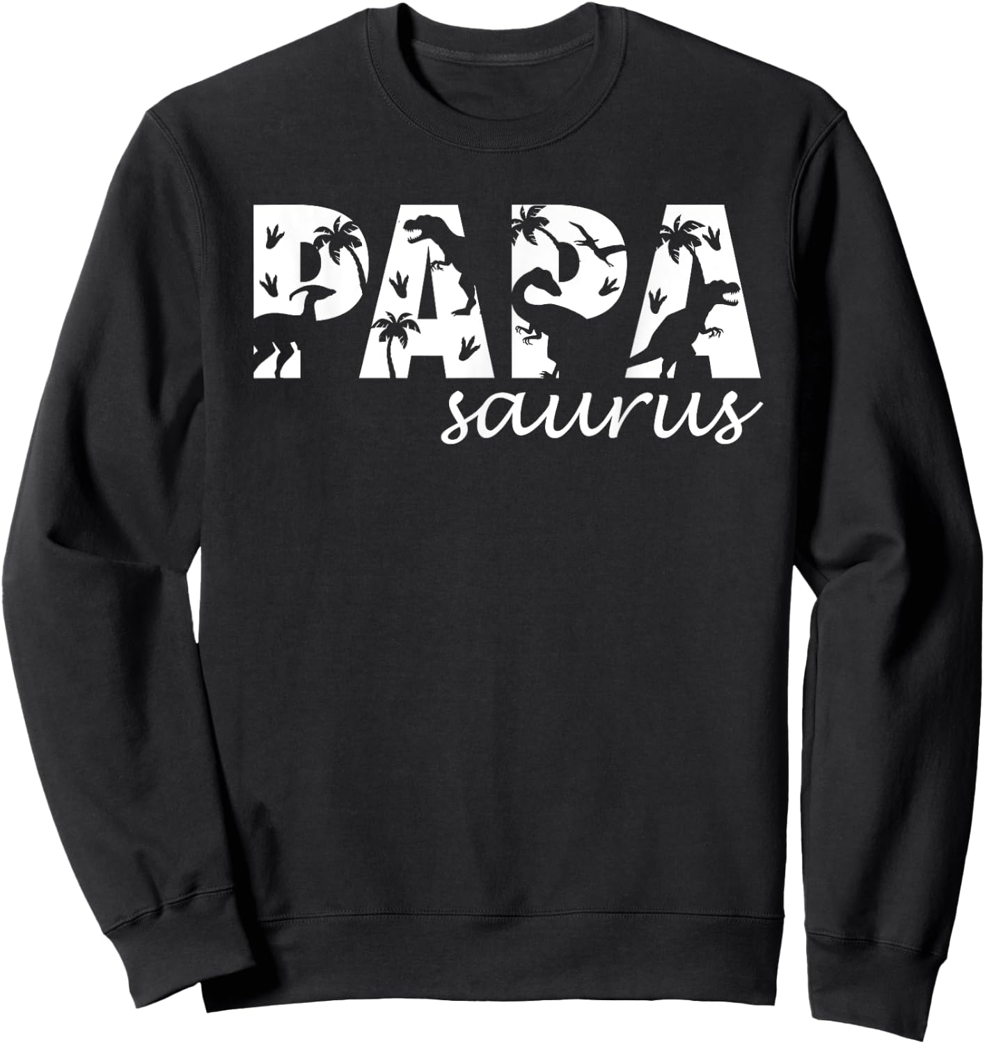 Papasaurus T Rex Dinosaur Papa Saurus Family Father's Day Sweatshirt - Sweatshirt | Black