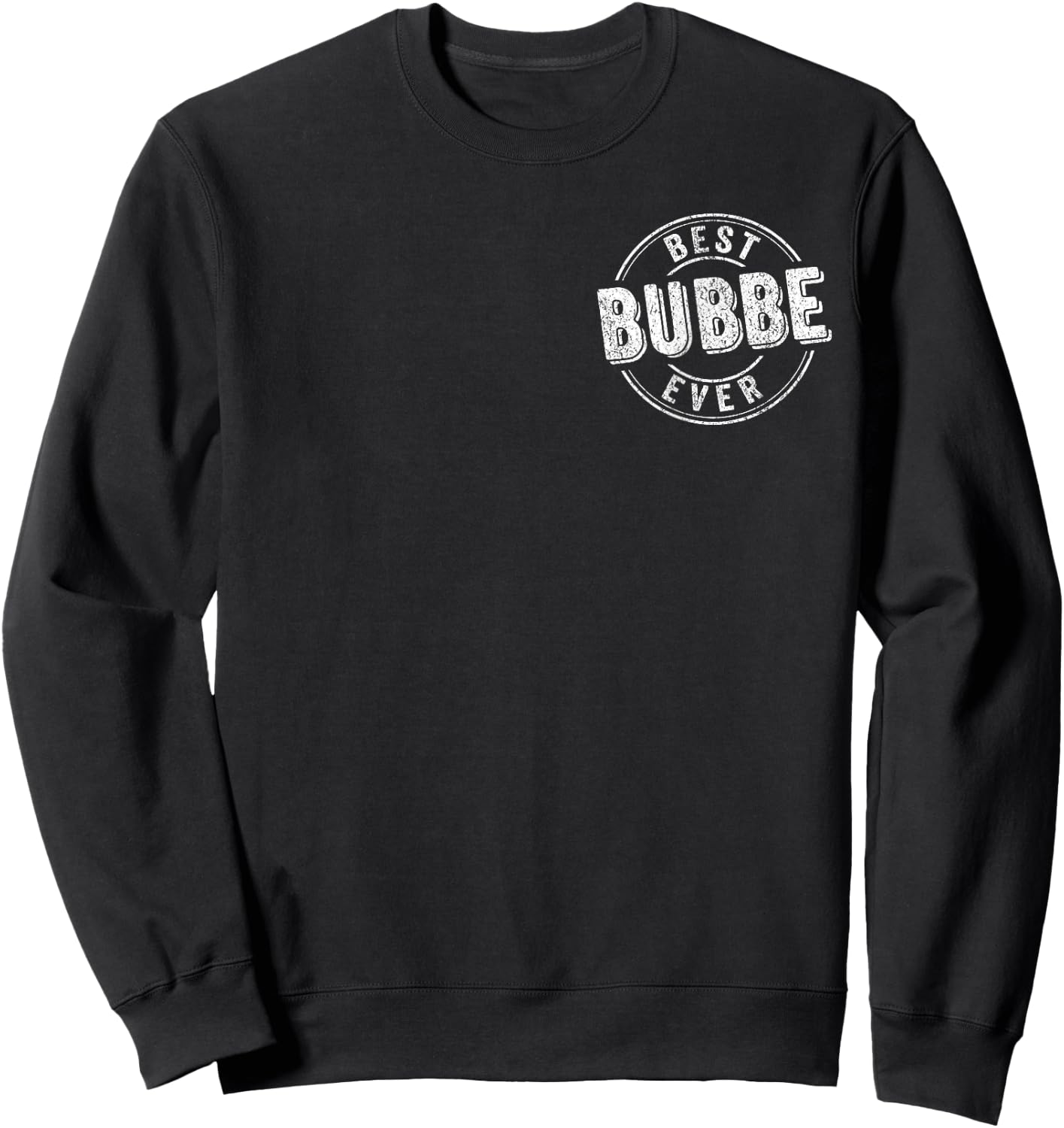 Best Bubbe Ever Funny Grandma Quote Yiddish Grandma Sweatshirt - Sweatshirt | Black