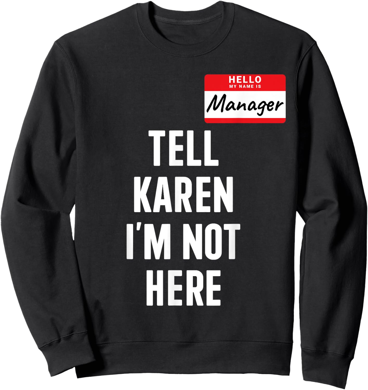Manager costume tell Karen not here funny halloween party Sweatshirt - Sweatshirt | Black