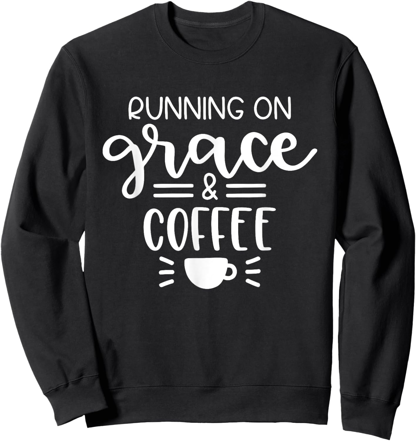 Running On Grace And Coffee Christian Sweatshirt - Sweatshirt | Black