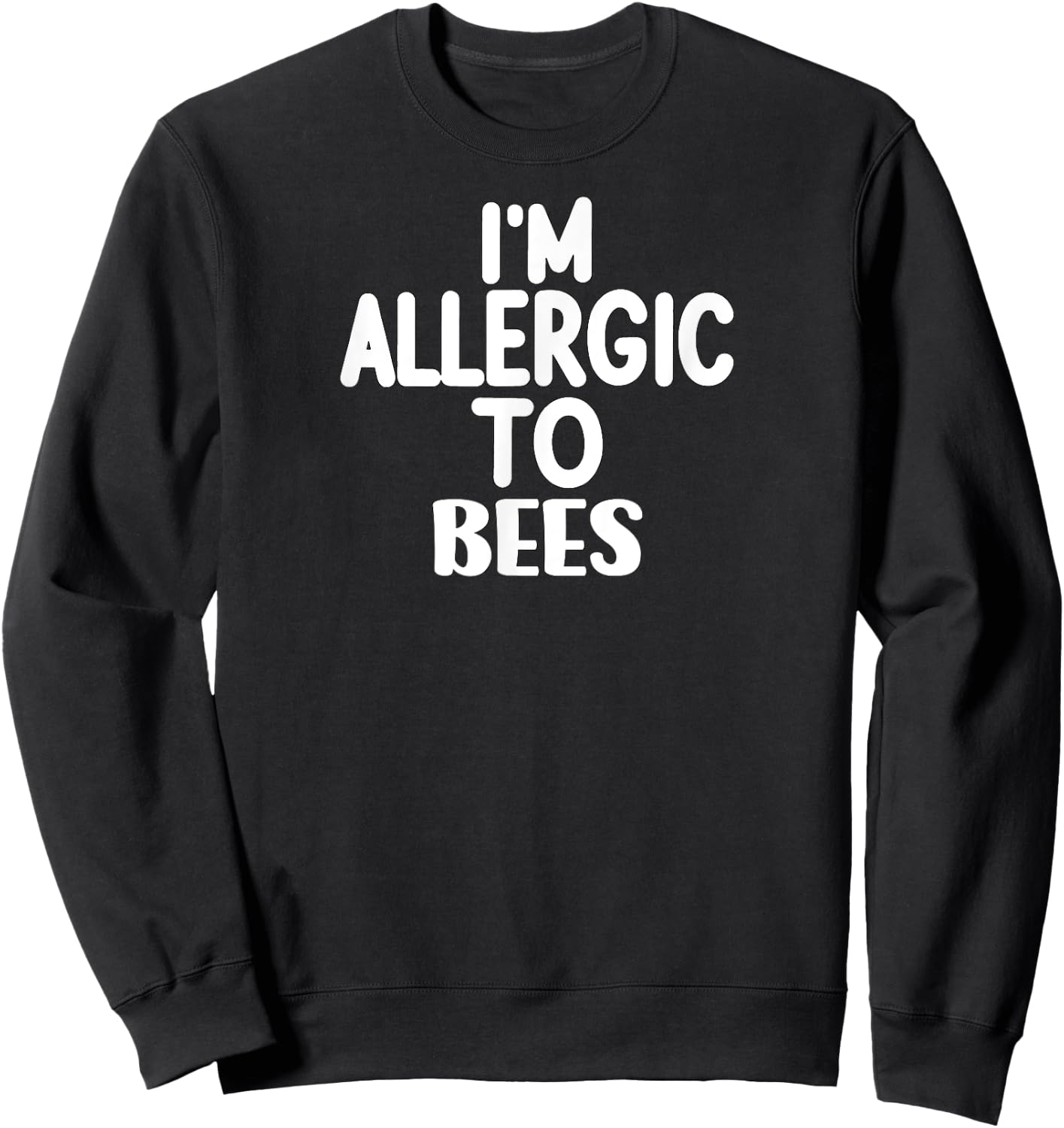 Funny Allergy Bee I'm Allergic to Bees Sweatshirt - Sweatshirt | Black