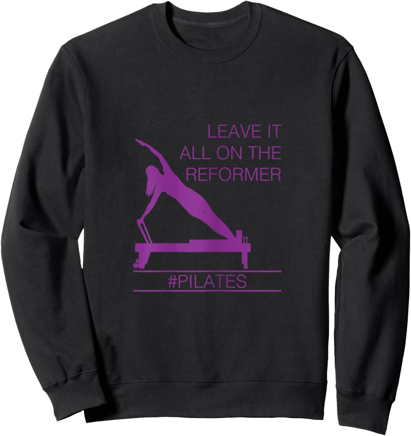 Leave It All On The Reformer, #Pilates Fitness Sweatshirt - Sweatshirt | Black