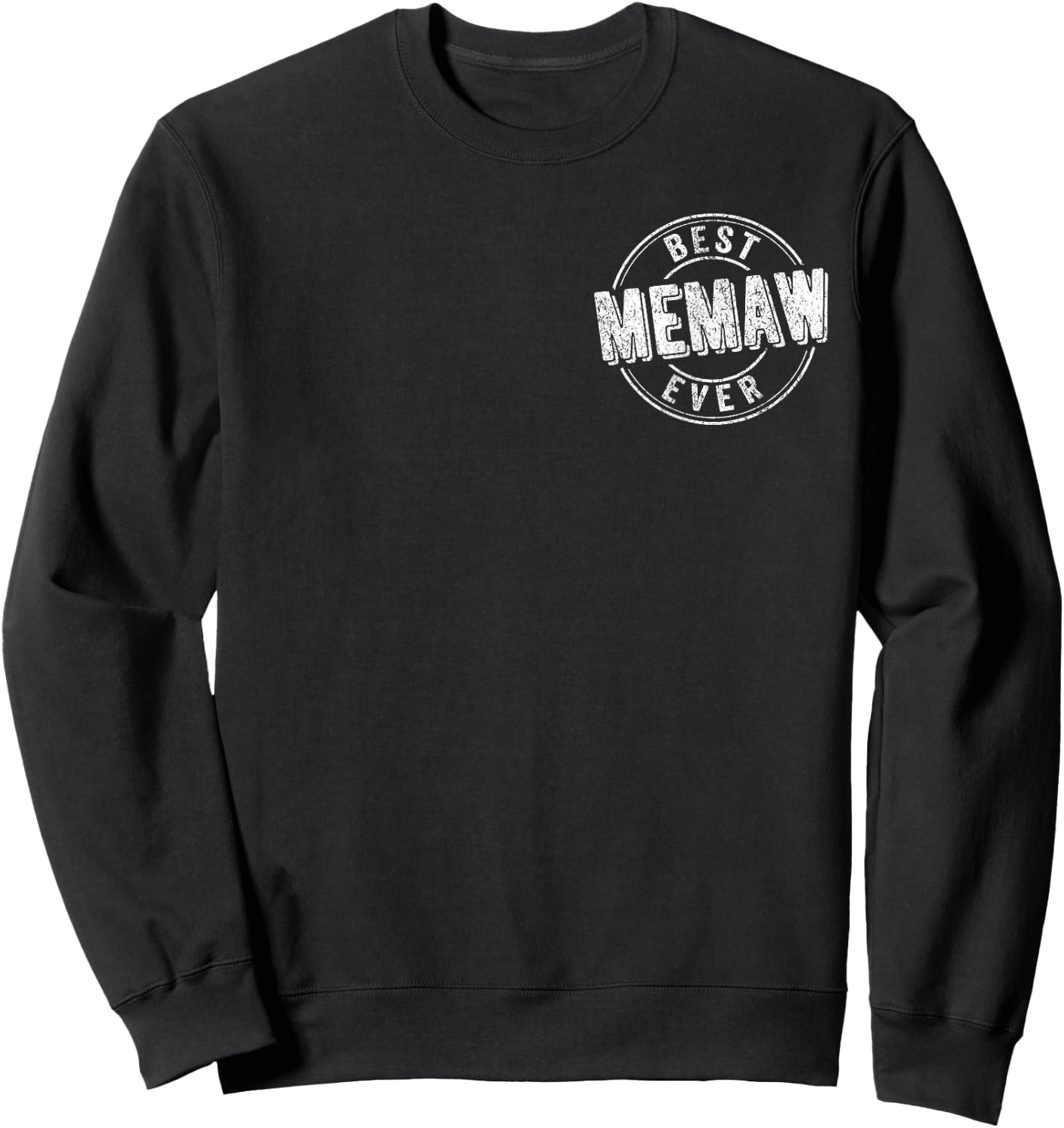 Best Memaw Ever Funny Grandma Quote Best Grandma Sweatshirt - Sweatshirt | Black