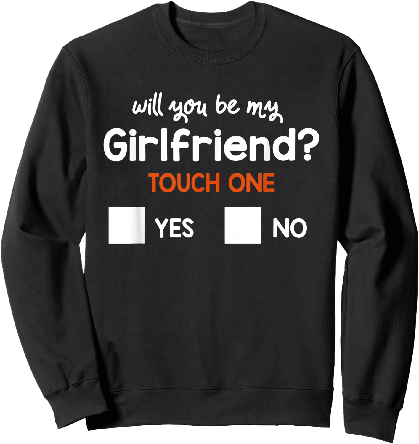 Funny Ask her Will You Be My Girlfriend great Gift Sweatshirt - Sweatshirt | Black