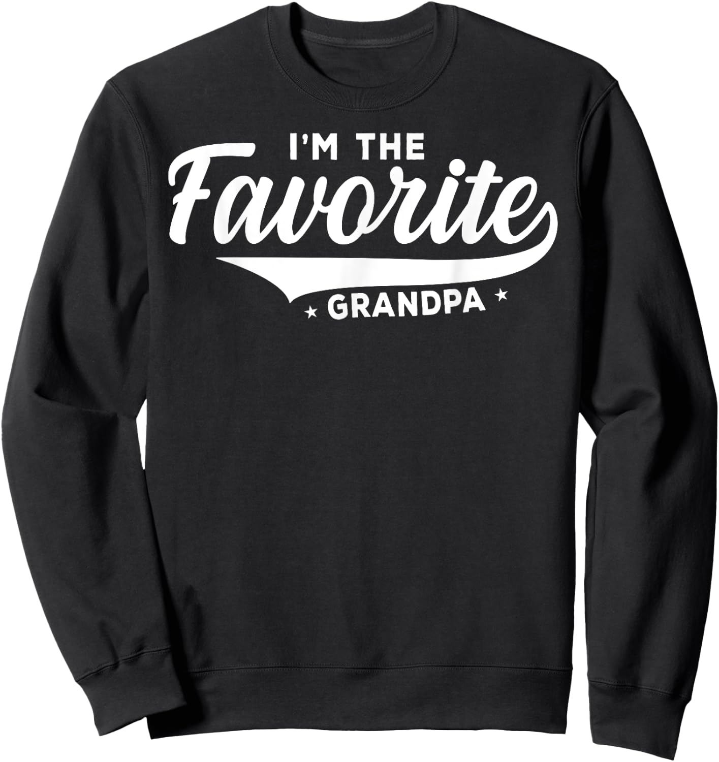 It's Official I'm The Favorite Grandpa Father Funny Grandpa Sweatshirt - Sweatshirt | Black