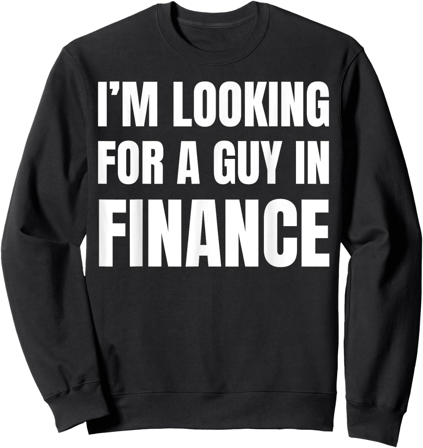 Looking For Guy In Finance Funny Couples Finance Sweatshirt - Sweatshirt | Black