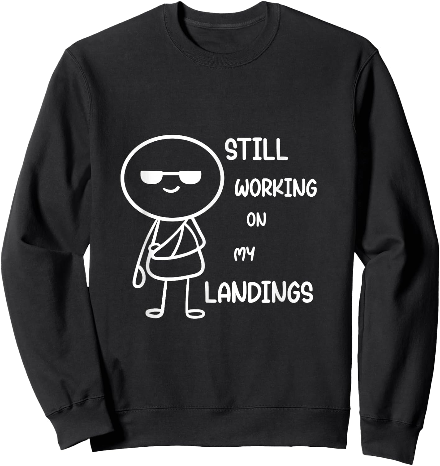 Still Working On My Landings Sweatshirt - Sweatshirt | Black