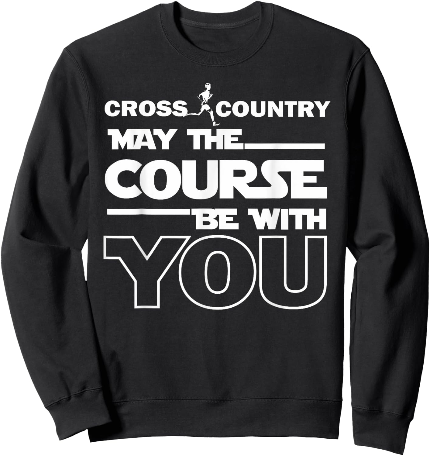 Cross Country May the Course be with you track running gift Sweatshirt - Sweatshirt | Black