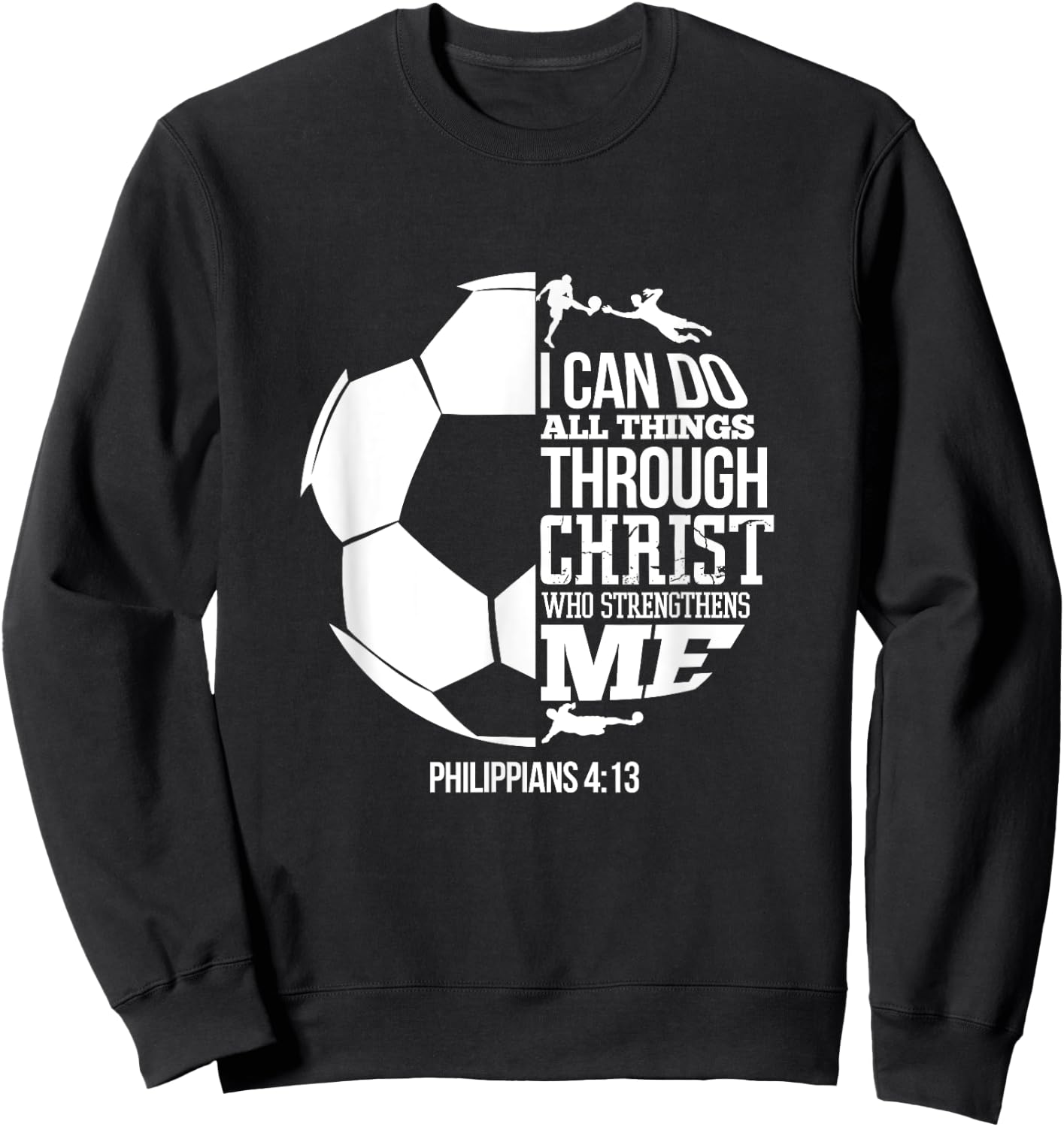 I Can Do All Things Through Christ Soccer Player Christian Sweatshirt - Sweatshirt | Black