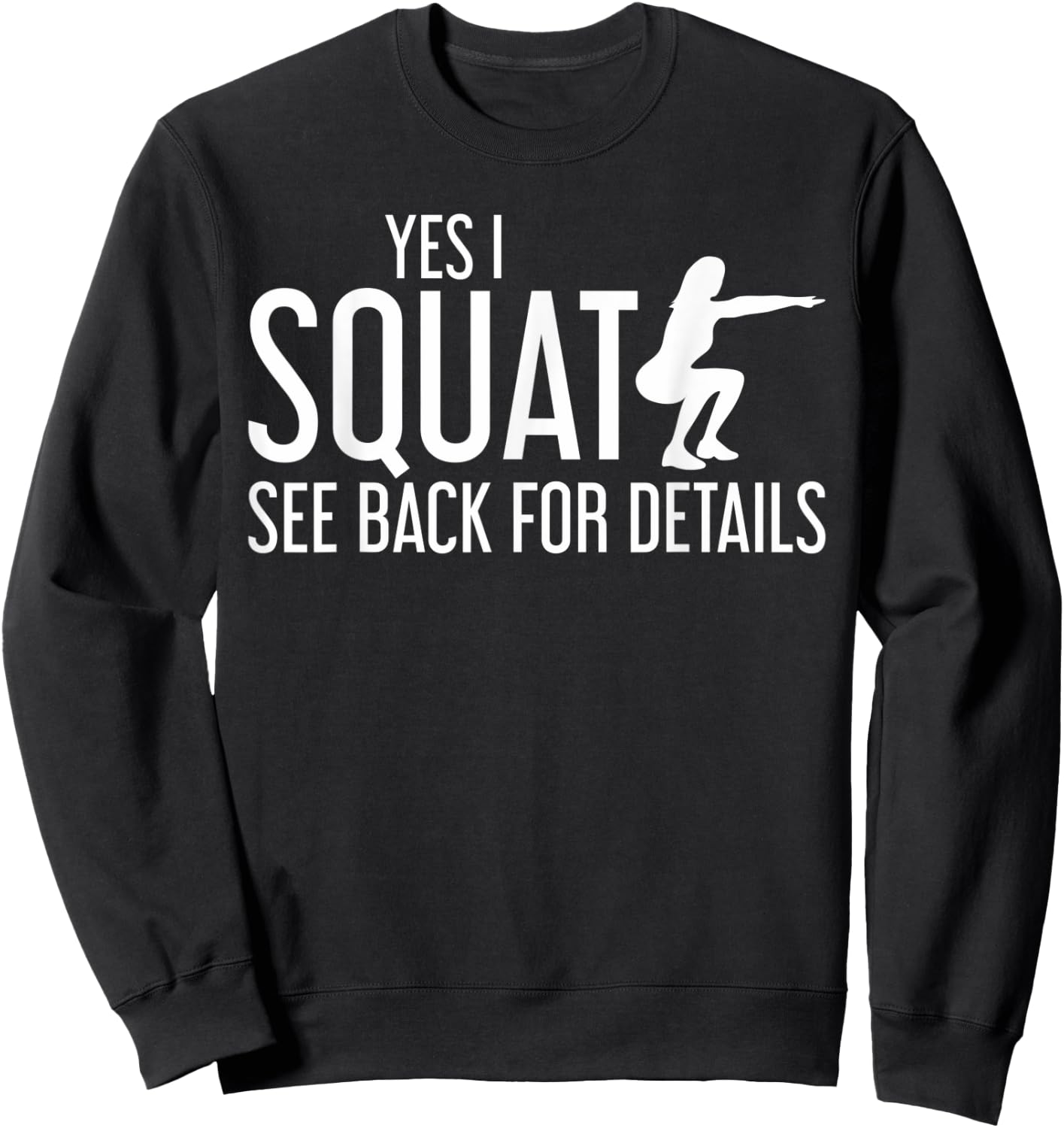 Yes I Squat See Back For Details Workout Sweatshirt - Sweatshirt | Black