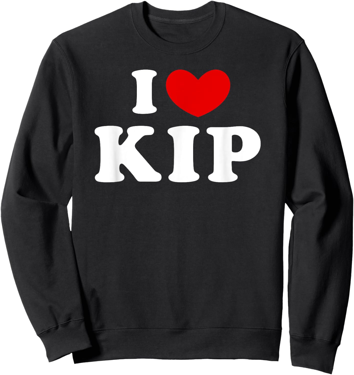 I Love Kip, I Heart Kip Sweatshirt - Sweatshirt | Black