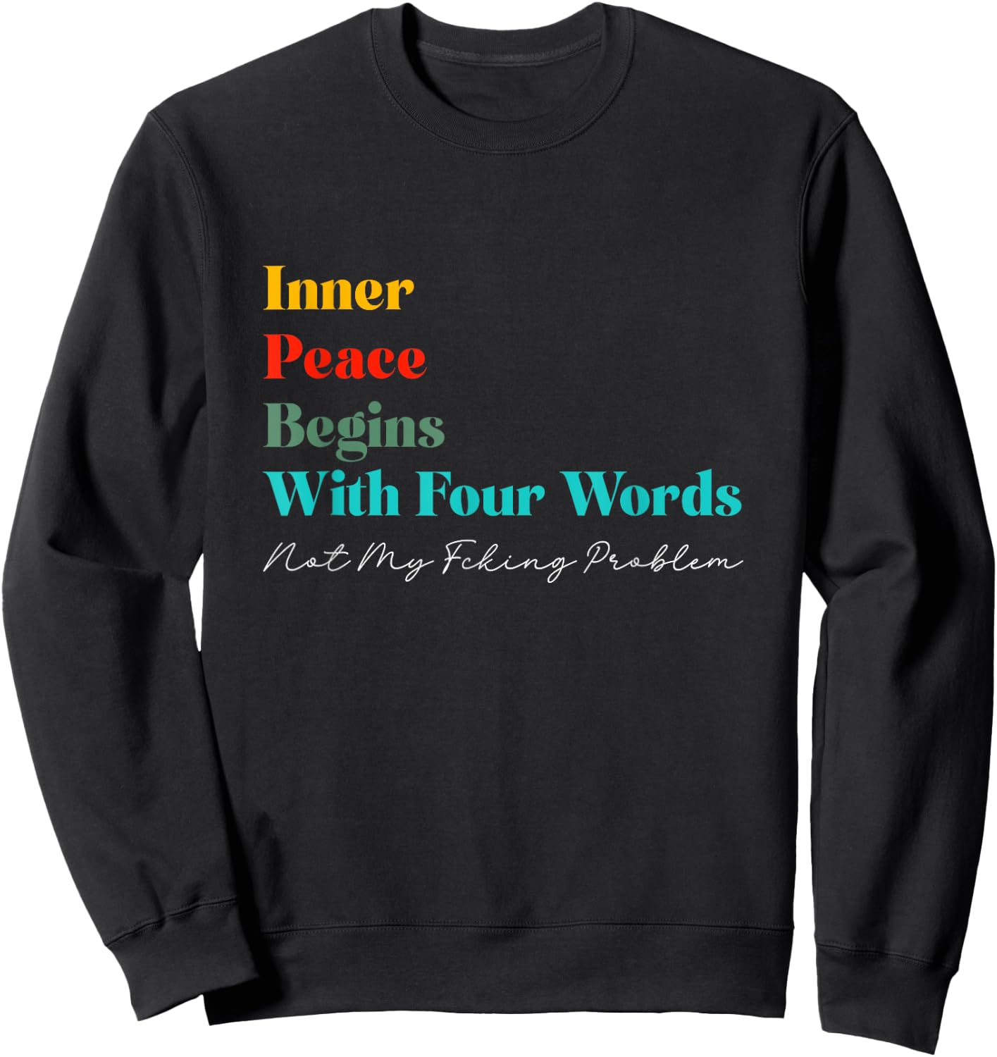 Inner Peace Begins with Four Words Meditate Zen Yogi Yogini Sweatshirt - Sweatshirt | Black