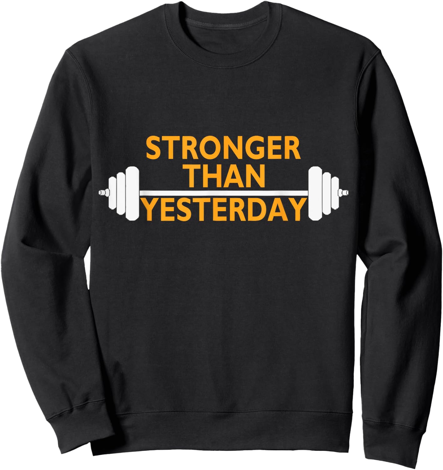 Stronger Than Yesterday . Motivational Muscle Sweatshirt - Sweatshirt | Black