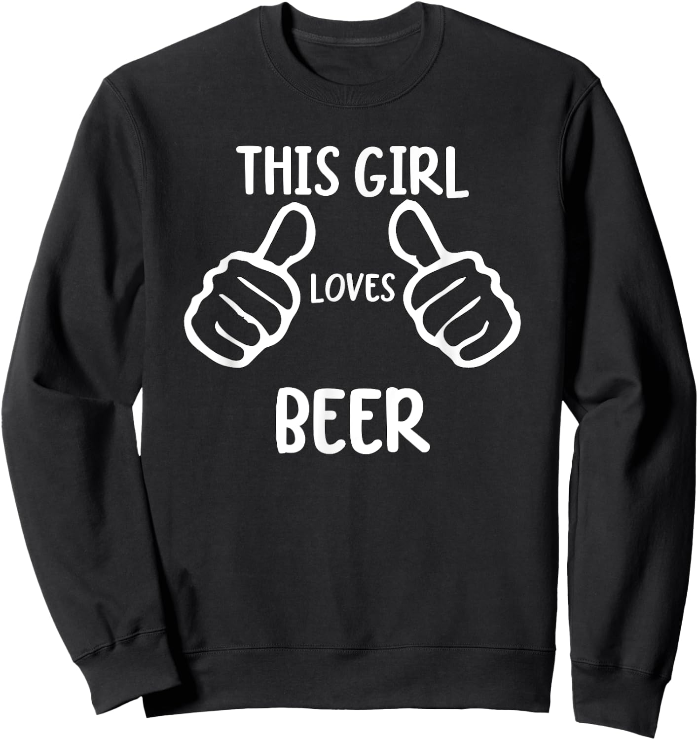 Funny Beer Lover Beer Drinker This Girl Loves Beer Sweatshirt - Sweatshirt | Black