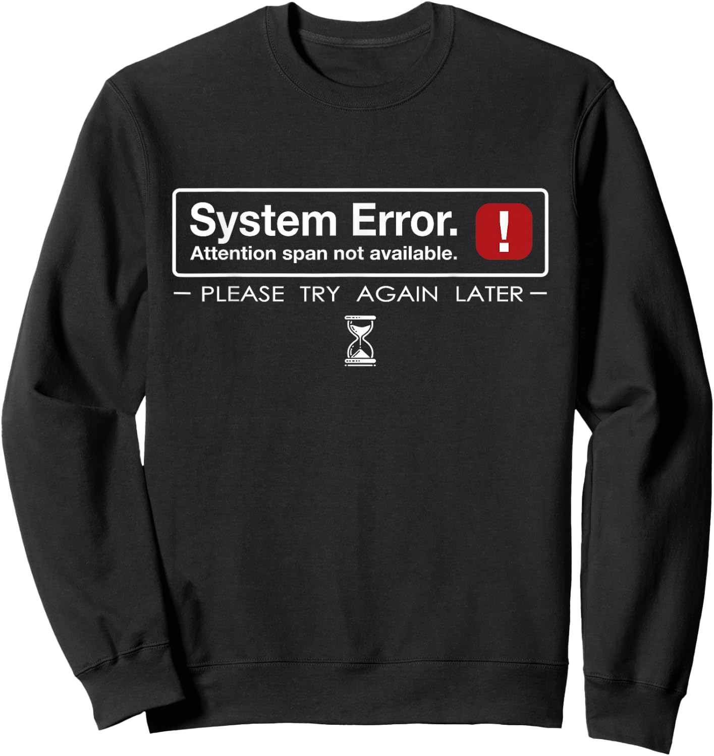 Funny System Error: Attention Span Sweatshirt - Sweatshirt | Black