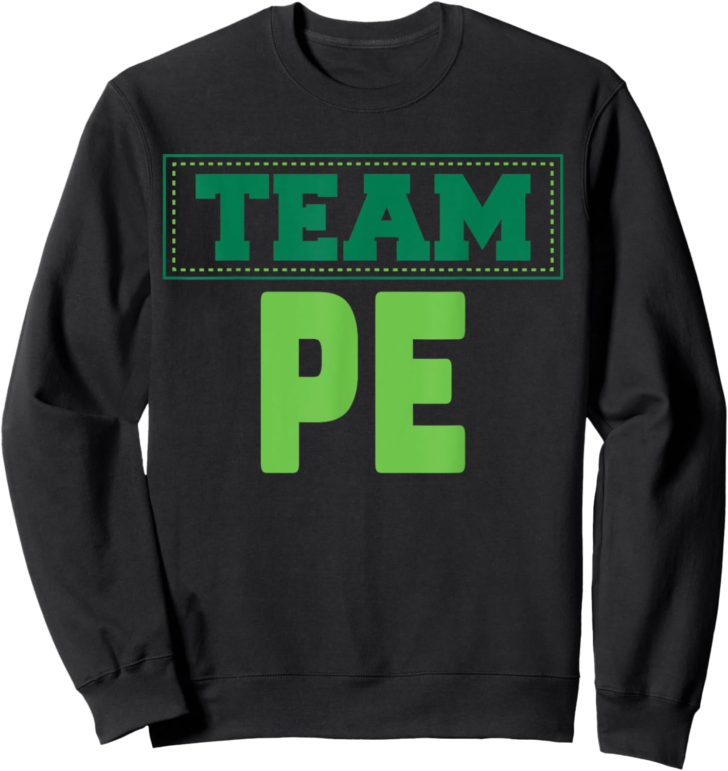 TEAM PE- Physical Education Sweatshirt - Sweatshirt | Black