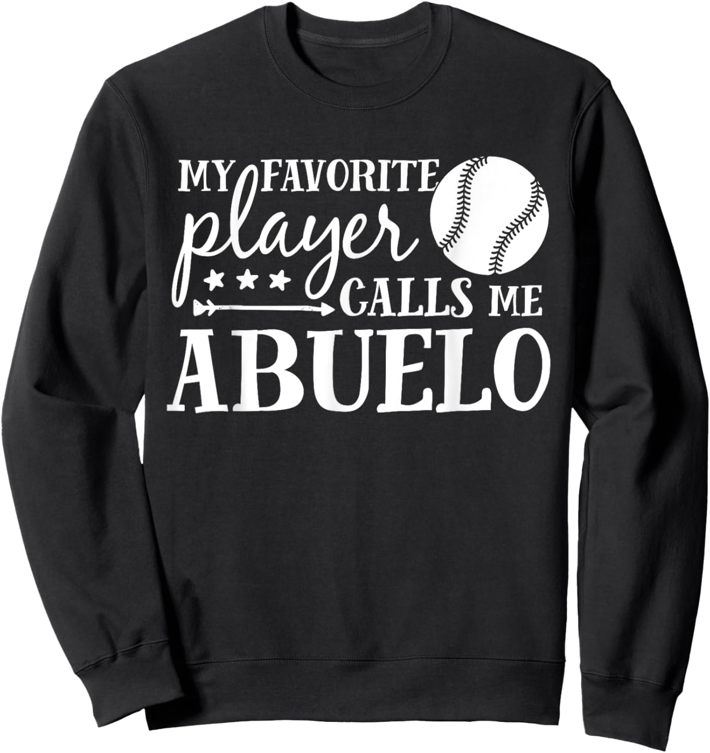 My Favorite Player Calls Me Abuelo Baseball Sport Sweatshirt - Sweatshirt | Black