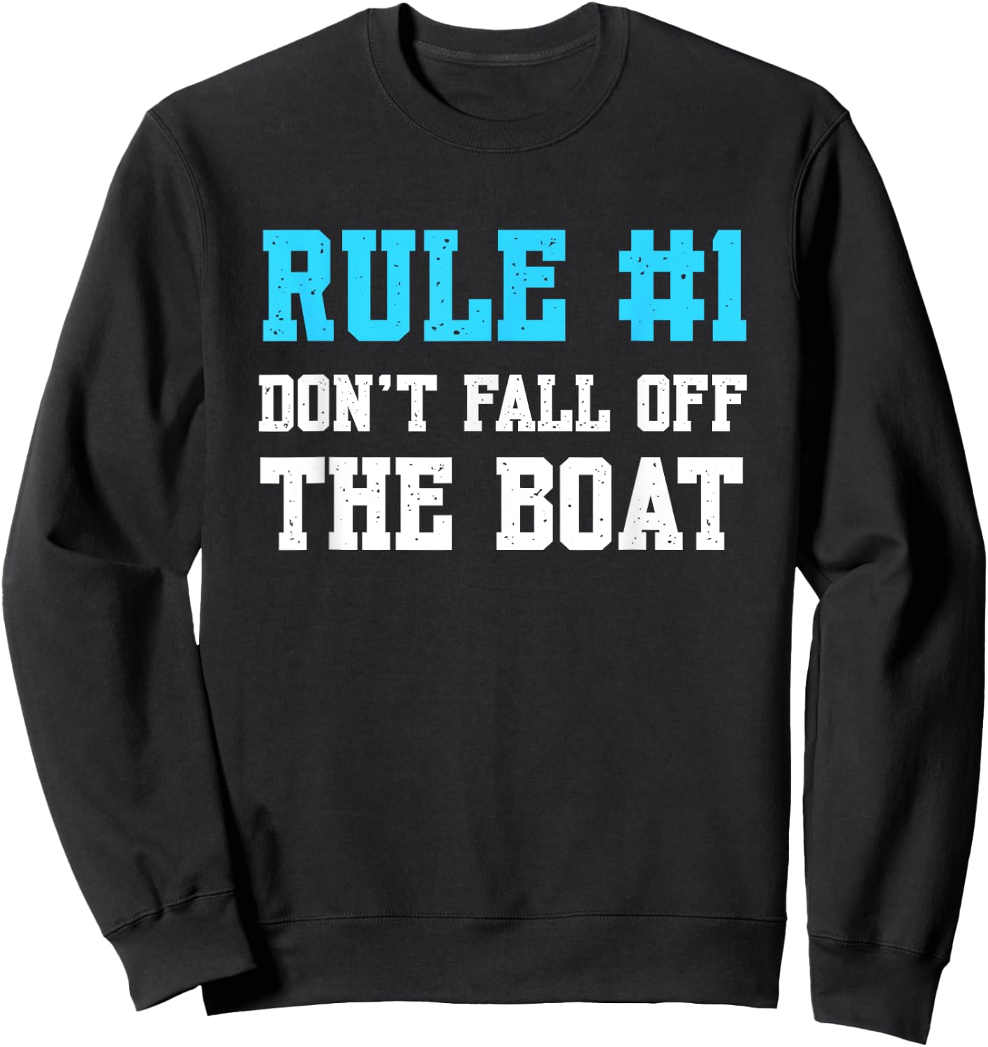 Rule #1 Don't Fall Off The Boat Funny Cruise Vacation Sweatshirt - Sweatshirt | Black