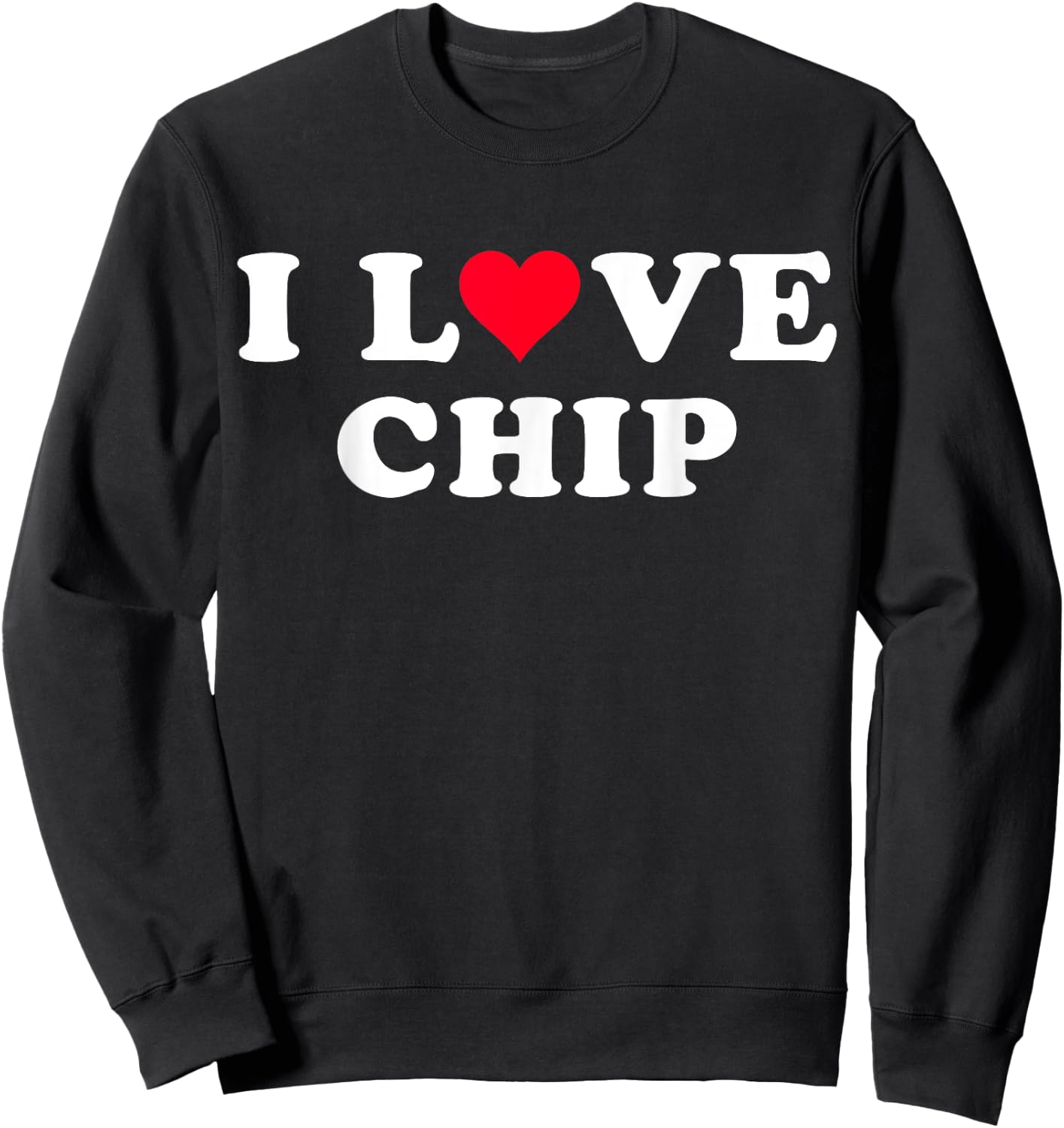 I Love Chip Matching Girlfriend & Boyfriend Chip Name Sweatshirt - Sweatshirt | Black
