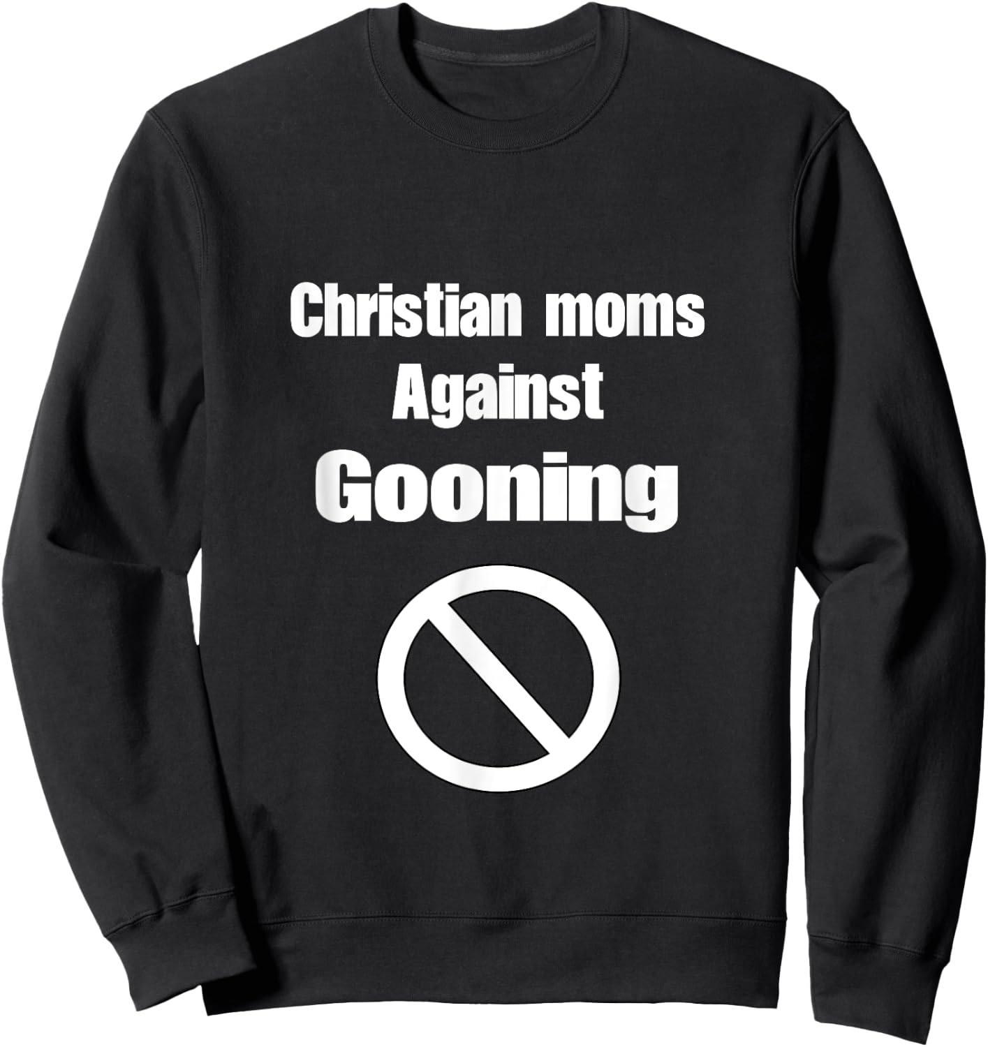 Christian Moms Against Gooning Silly Humor Funny Meme Sweatshirt - Sweatshirt | Black