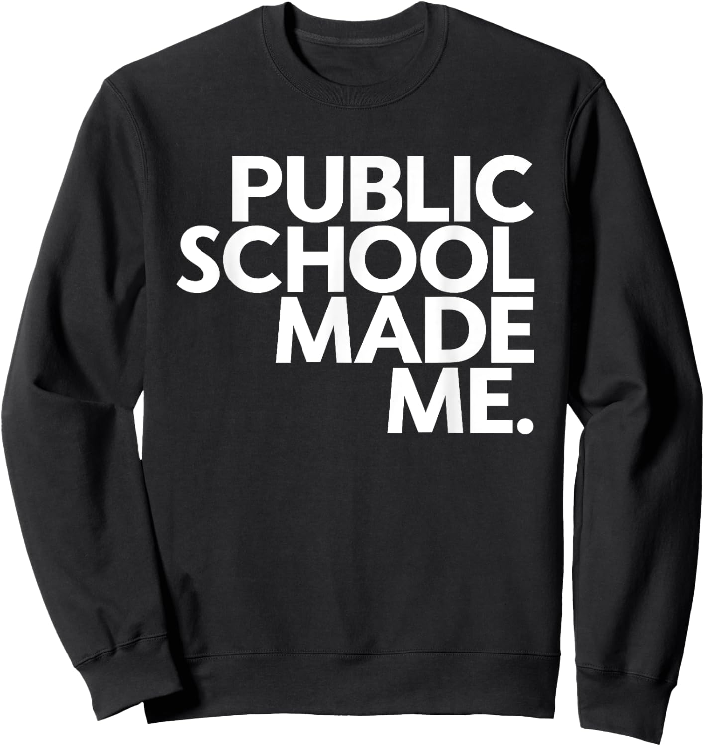 Public School Made Me School Life Teacher's Day Children Sweatshirt - Sweatshirt | Black