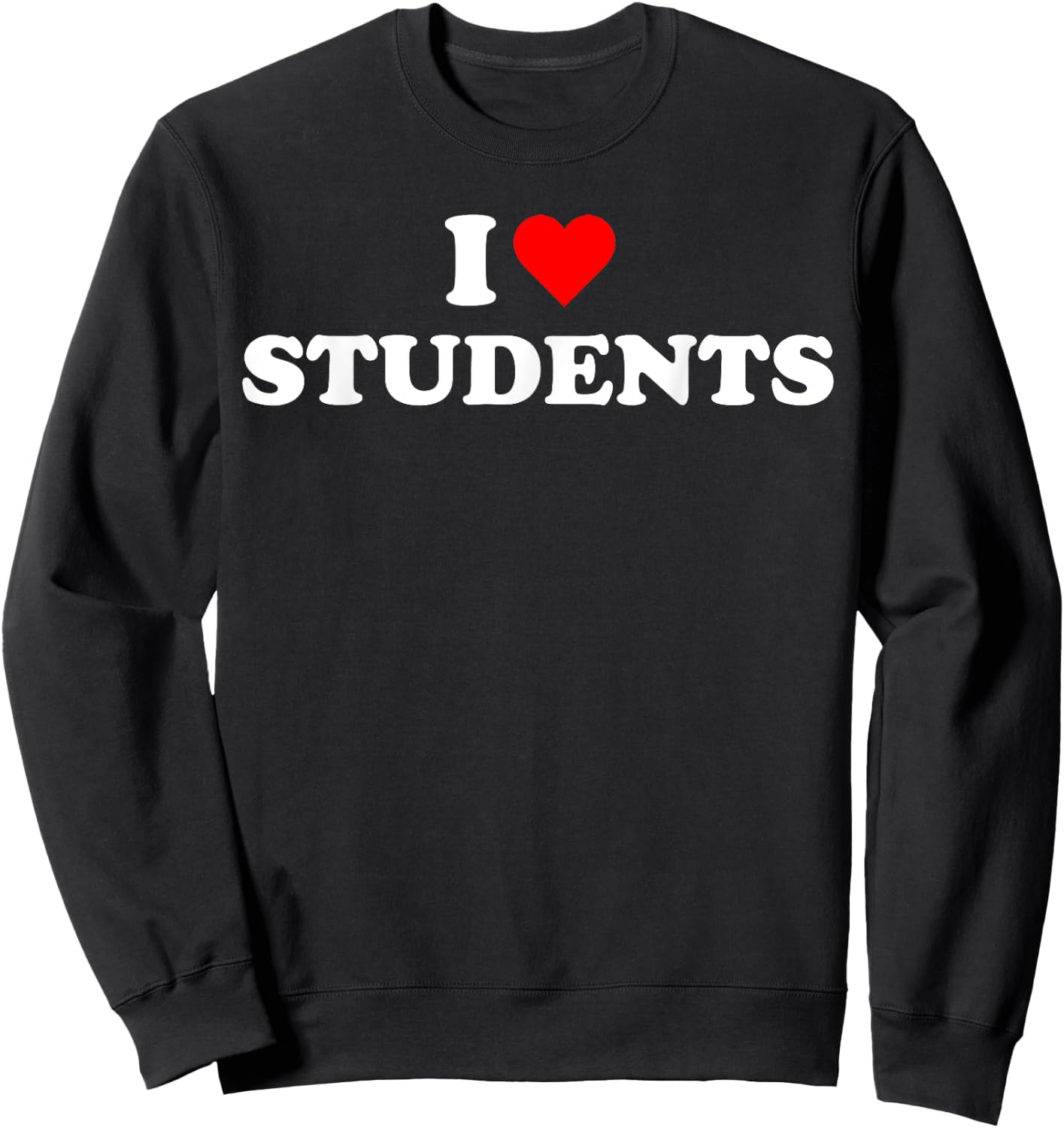 I heart Students Teacher Back to School Teaching Lover Sweatshirt - Sweatshirt | Black