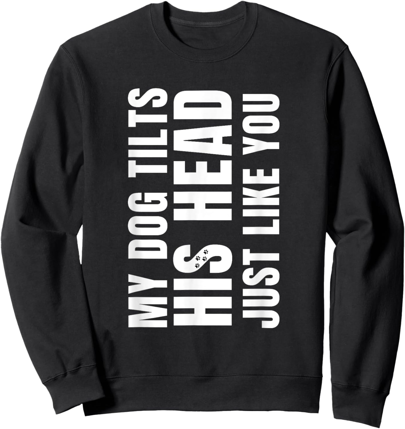 Funny My Dog Tilts His Head Just Like You Vintage Dog Lover Women Sweatshirt - Sweatshirt | Black