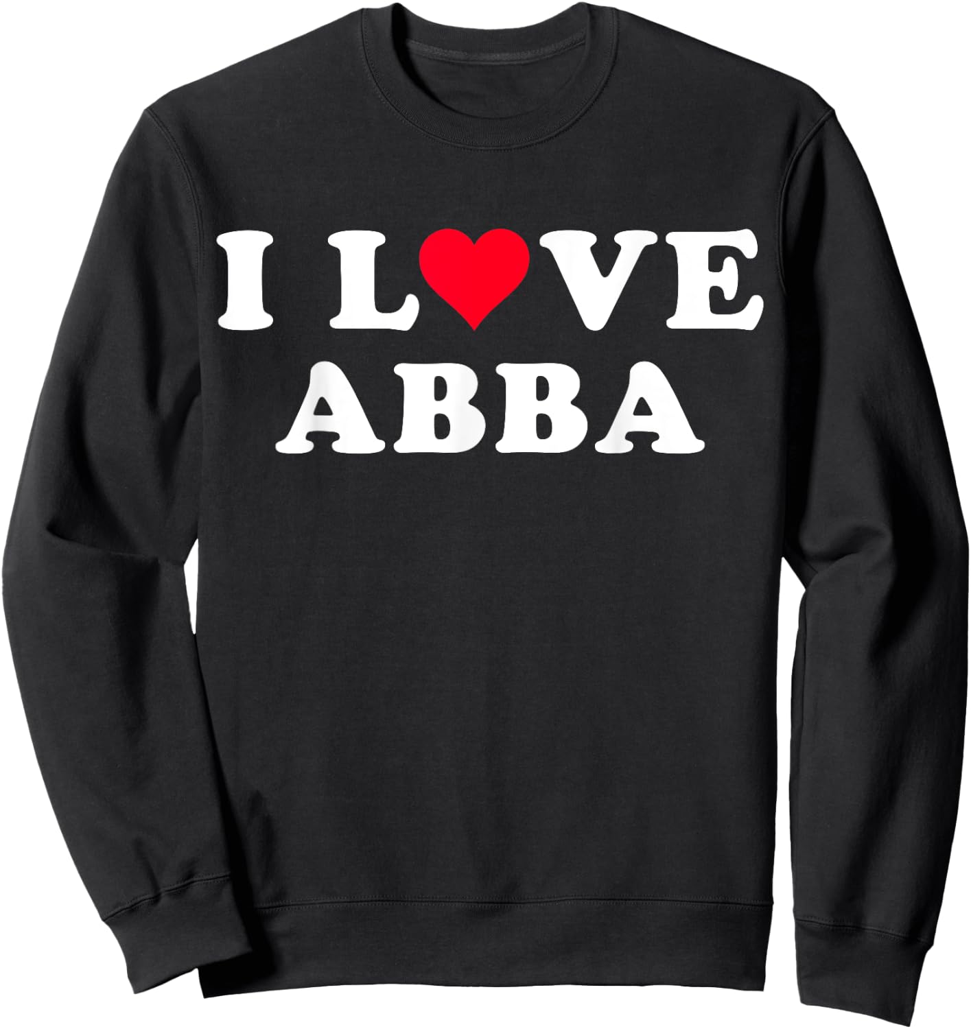 I Love Abba Matching Girlfriend & Boyfriend Abba Name Sweatshirt - Sweatshirt | Black