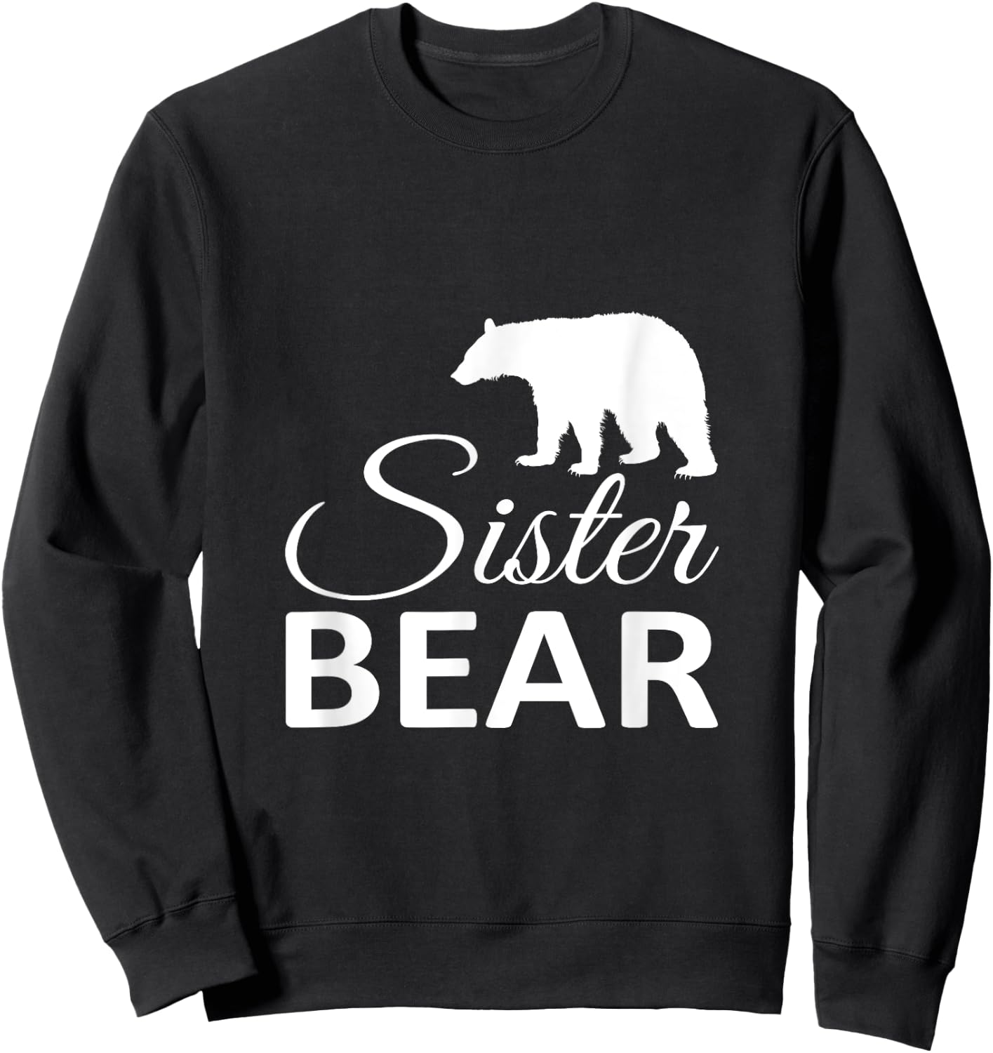 Sister Sibling Best Sister Bear Protective Sister Sweatshirt - Sweatshirt | Black