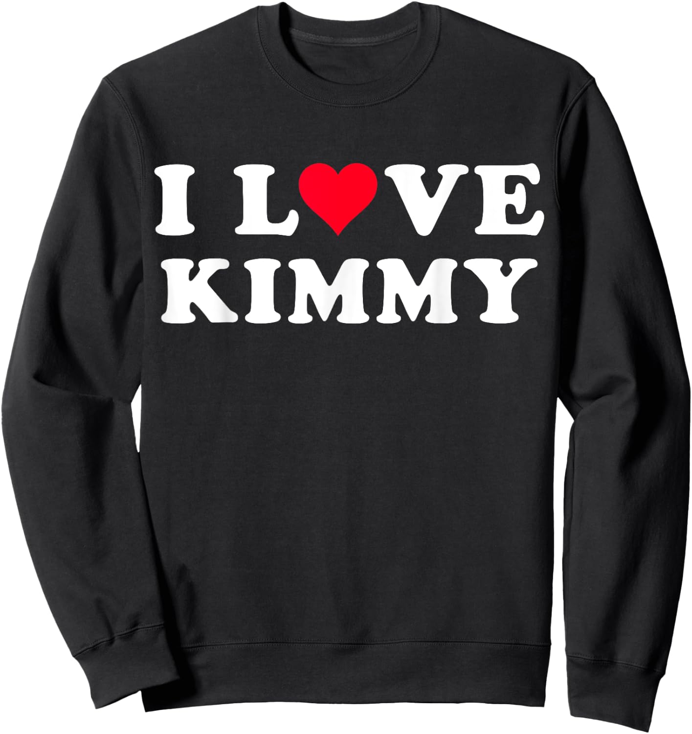 I Love Kimmy Matching Girlfriend & Boyfriend Kimmy Name Sweatshirt - Sweatshirt | Black