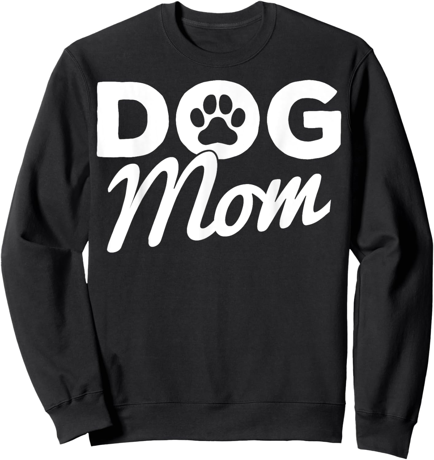 Dog Mom Dog Paw Proud Dog Owner Mom Dog Lovers Sweatshirt - Sweatshirt | Black