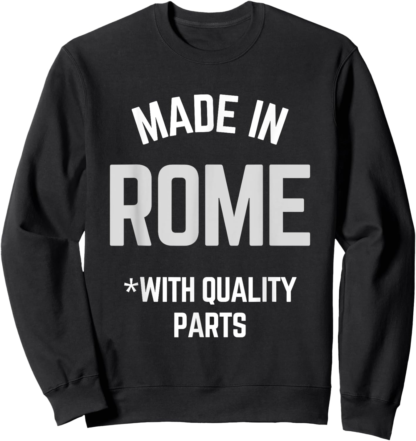 Made In Rome Funny Slogan Born In Rome Sweatshirt - Sweatshirt | Black