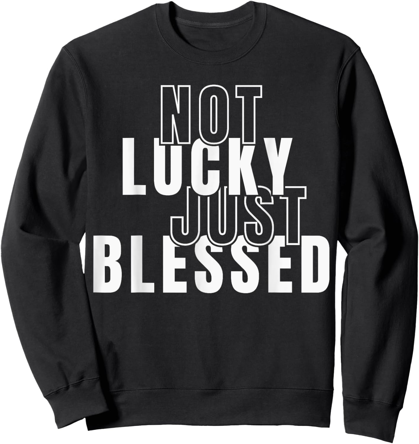 Not Lucky Just Blessed St Patricks Day Christian Jesus Sweatshirt - Sweatshirt | Black