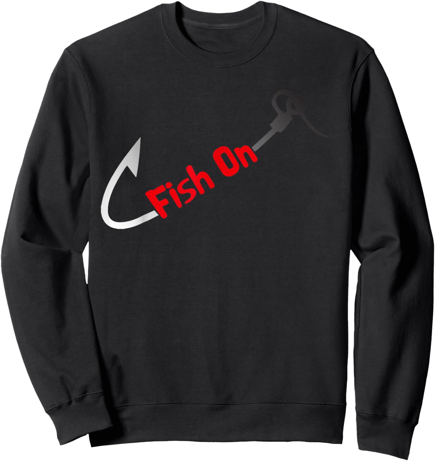 Fish On Fisherman Bass Fish Fishing Hook Joke Funny Quote Sweatshirt - Sweatshirt | Black