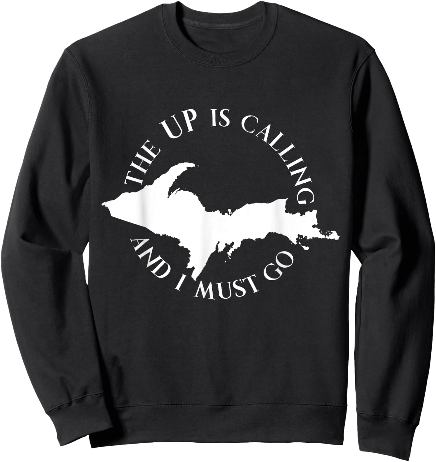 The UP Is Calling And I Must Go Sweatshirt - Sweatshirt | Black
