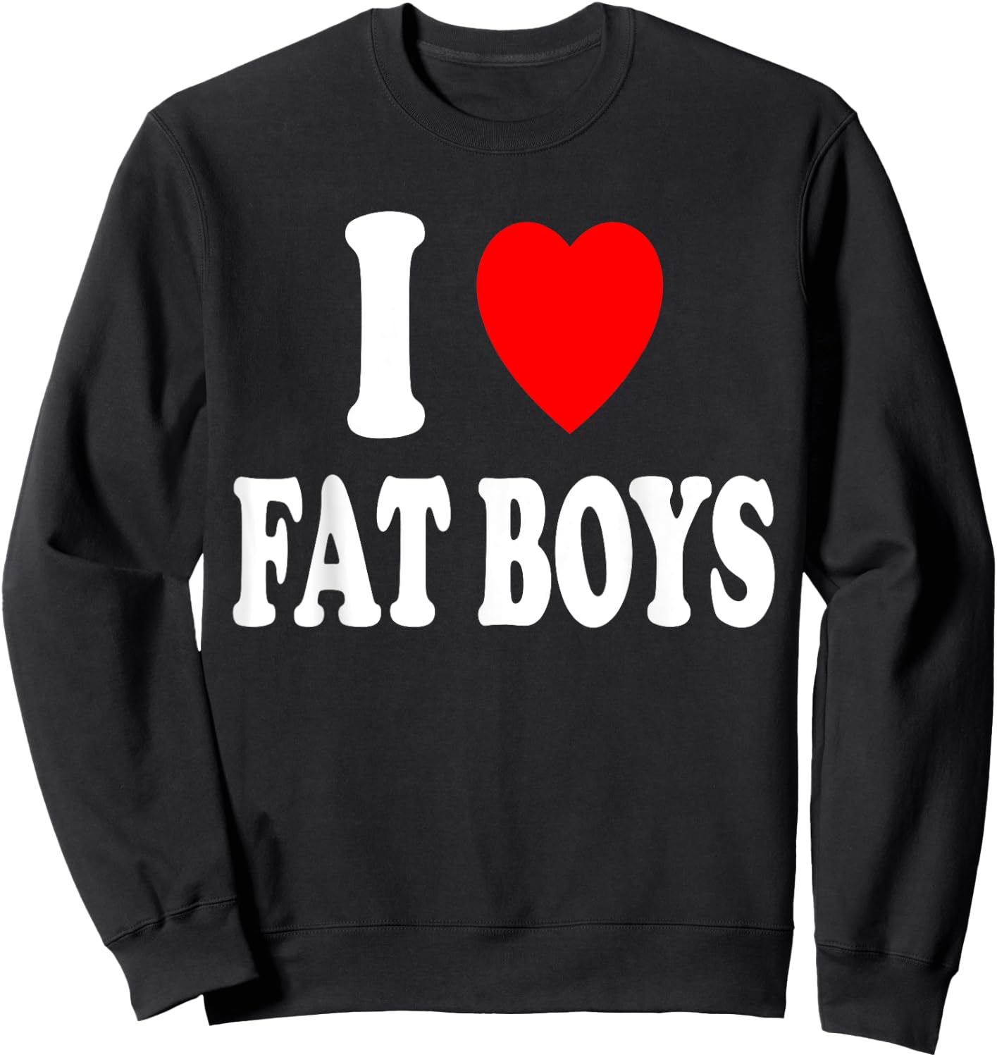 I Heart (Love) Fat Boys Attraction Chubby Chaser Sweatshirt - Sweatshirt | Black
