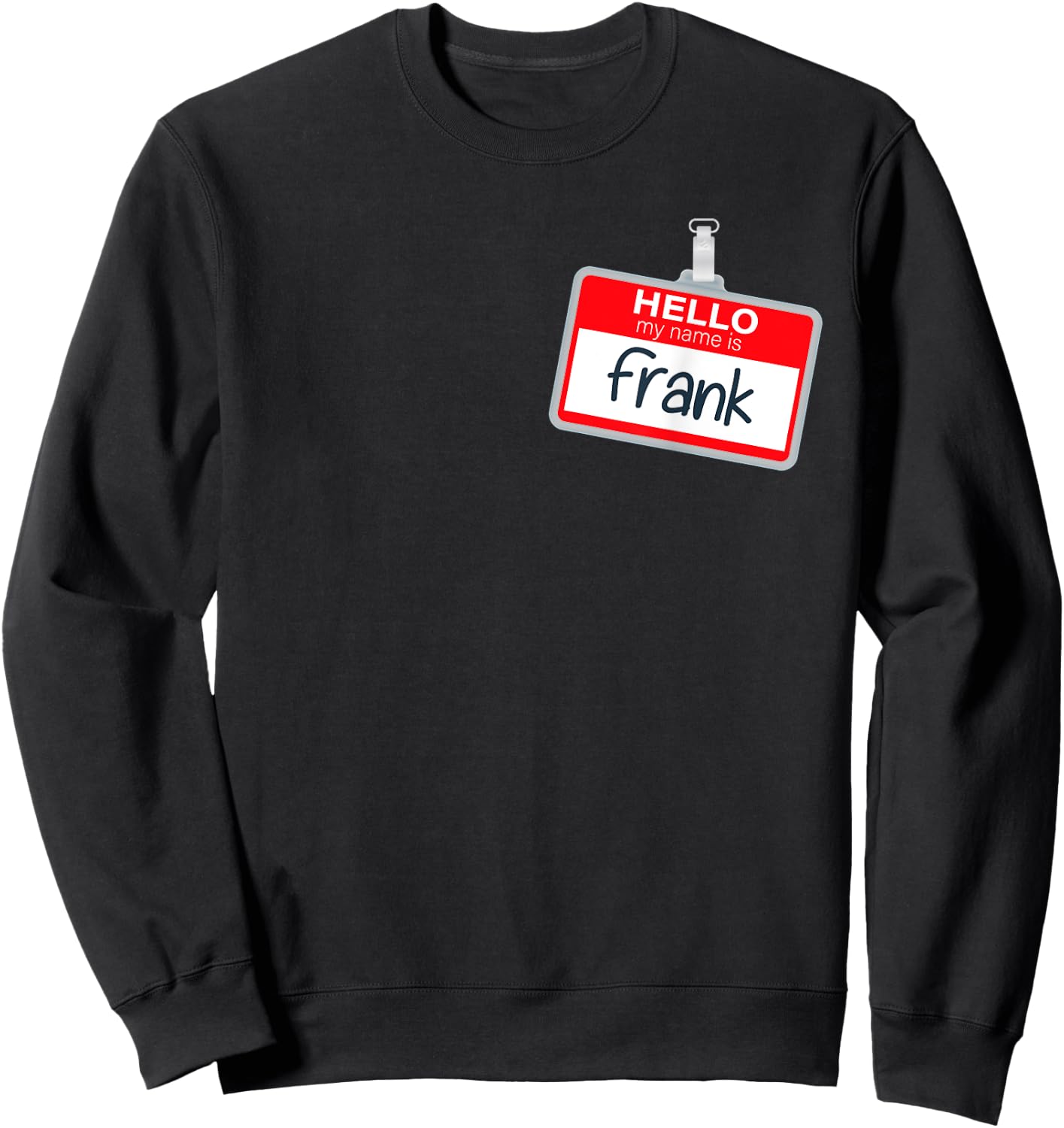 Hello My Name Is Frank Lazy Halloween Costume Name Tag Sweatshirt - Sweatshirt | Black
