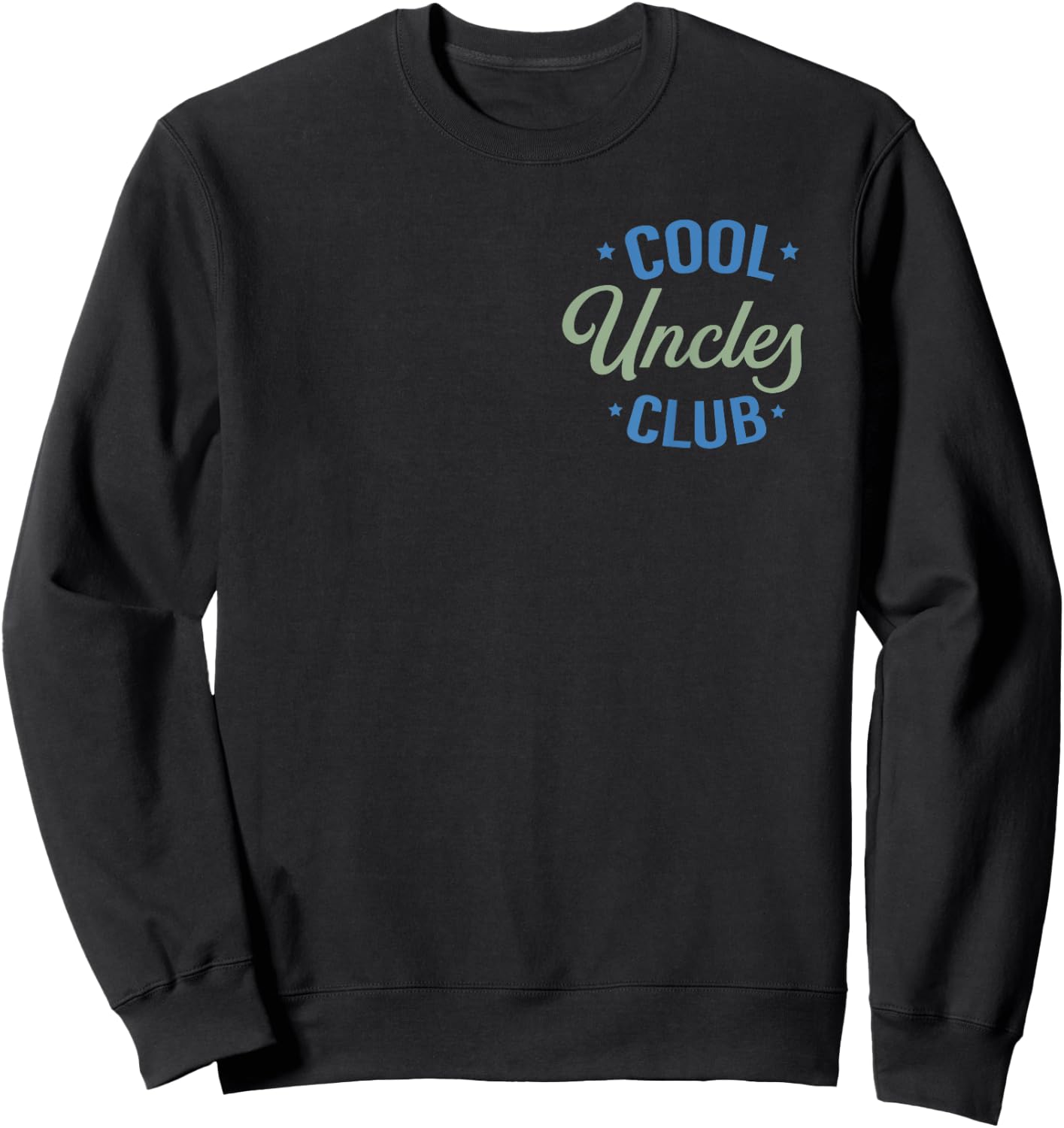Cool Uncles Club Best Uncle Ever Funny Pocket Fathers Day Sweatshirt - Sweatshirt | Black
