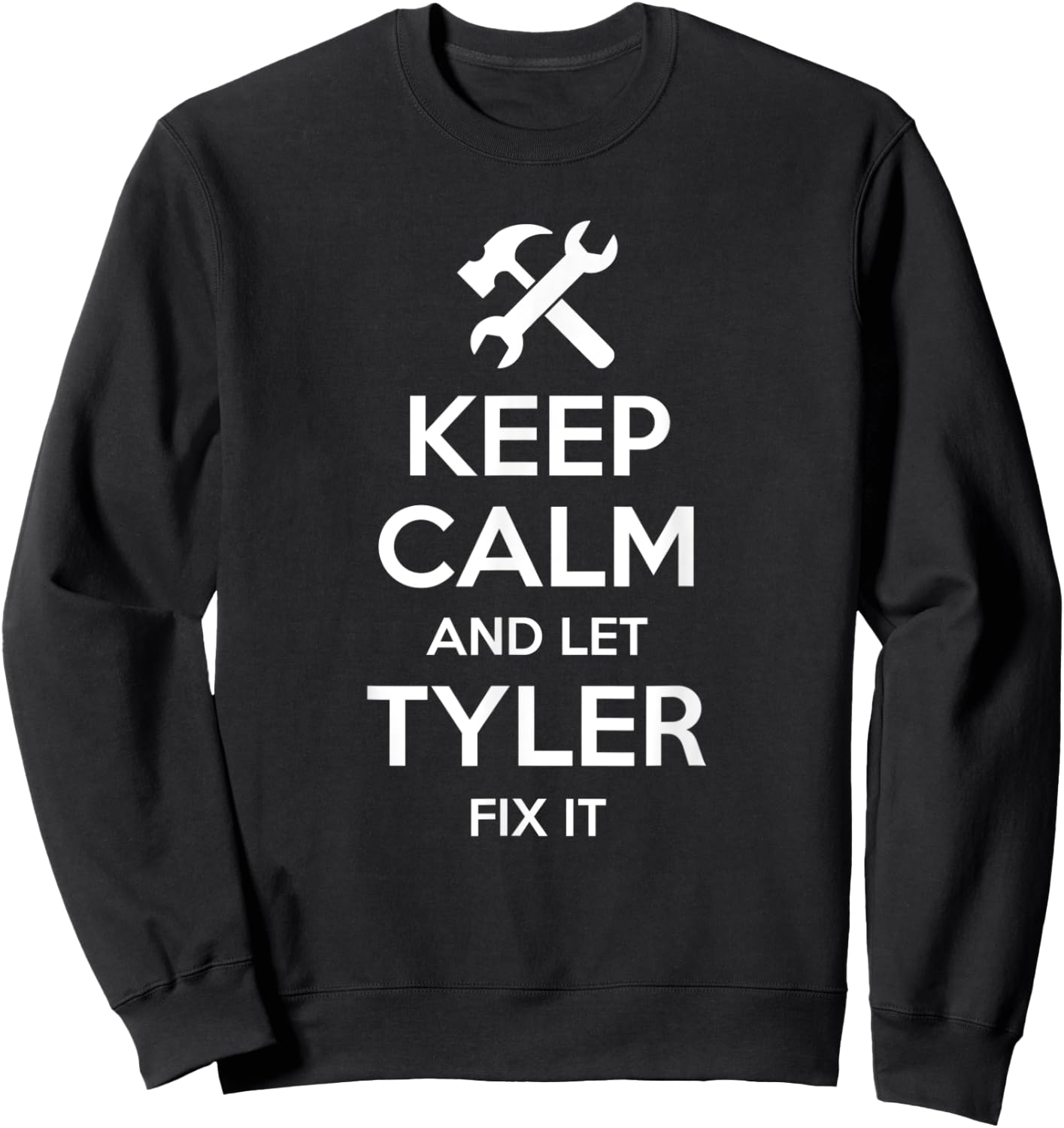 TYLER Fix Quote Funny Birthday Personalized Name Gift Sweatshirt - Sweatshirt | Black