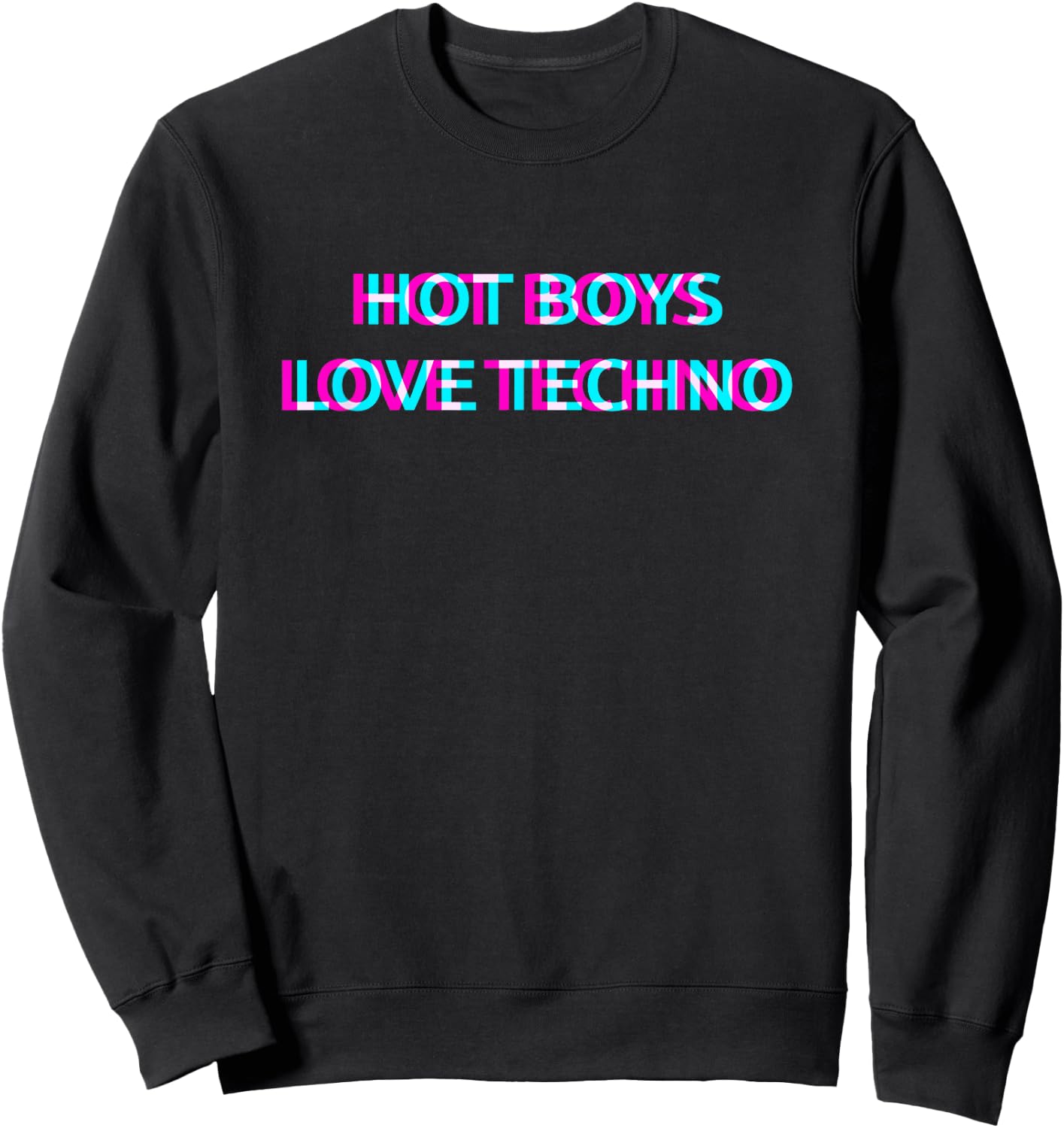 Hot Boys Love Techno EDM Music Festival Raver Dance Rave Sweatshirt - Sweatshirt | Black