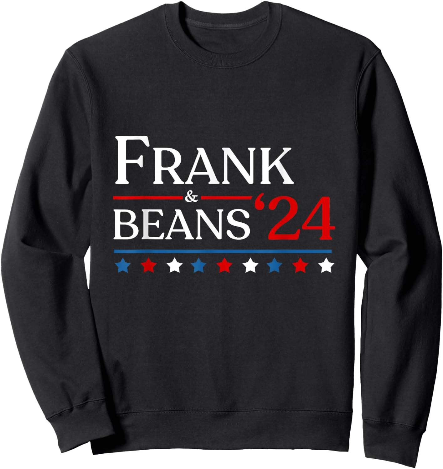 Frank & Beans Novelty 2024 USA Election Campaign '24 Sweatshirt - Sweatshirt | Black
