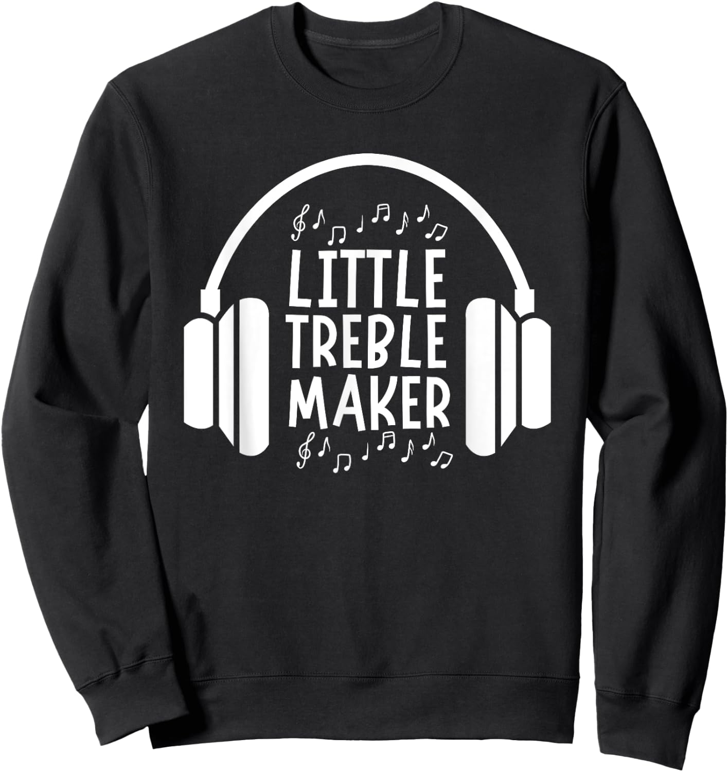 Little Treble Maker Music Musician Art Kids Toddler Baby 5T Sweatshirt - Sweatshirt | Black