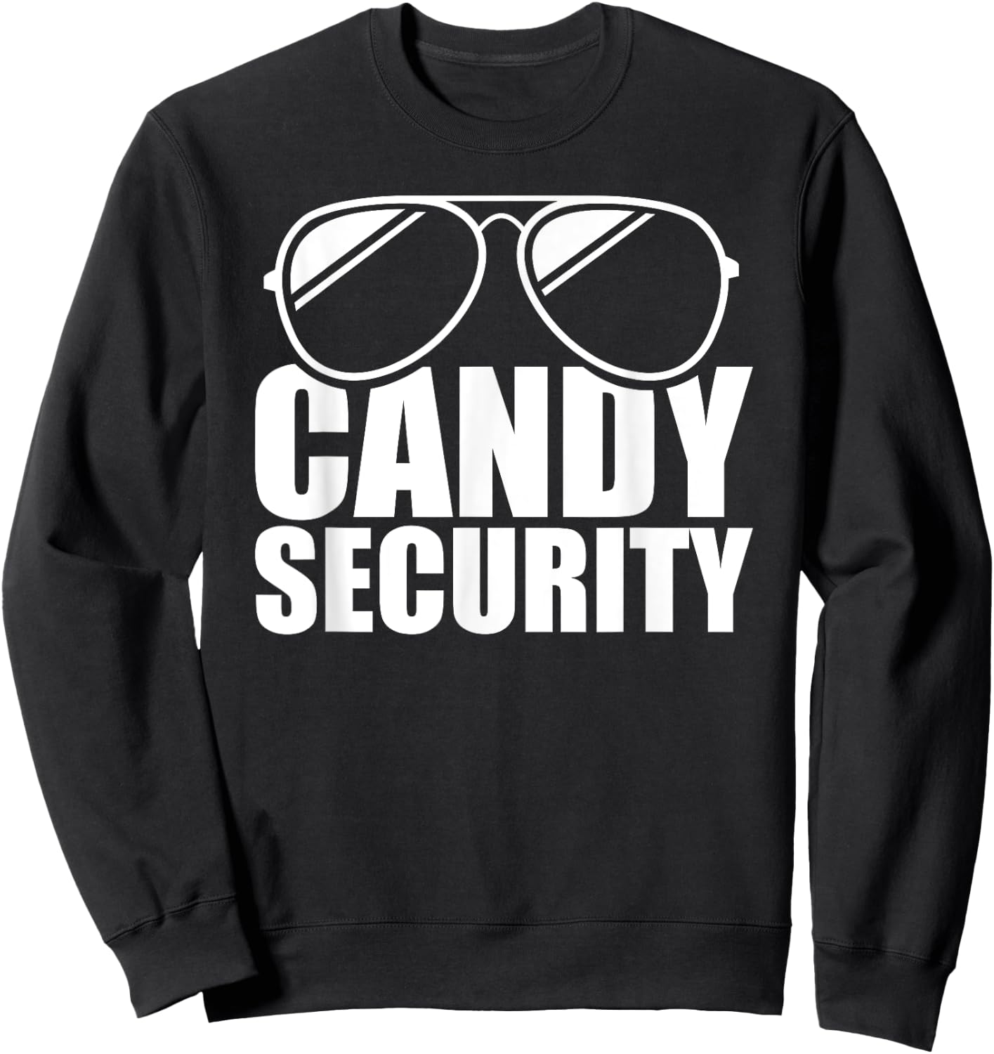 Candy Security Funny Easy Halloween Costume Adult Sweatshirt - Sweatshirt | Black
