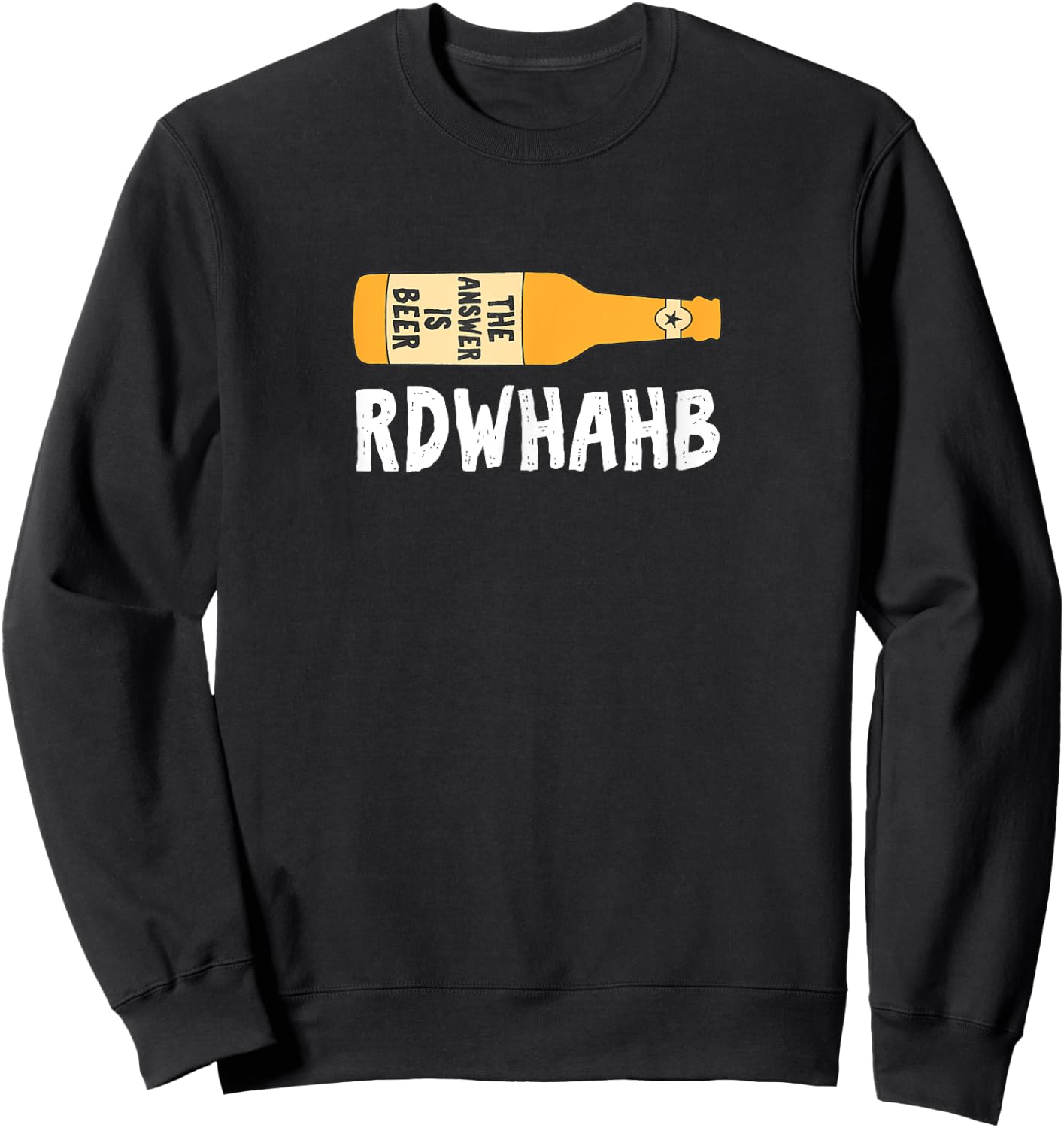 RDWHAHB - Beer Is The Answer - HomeBrew Sweatshirt - Sweatshirt | Black